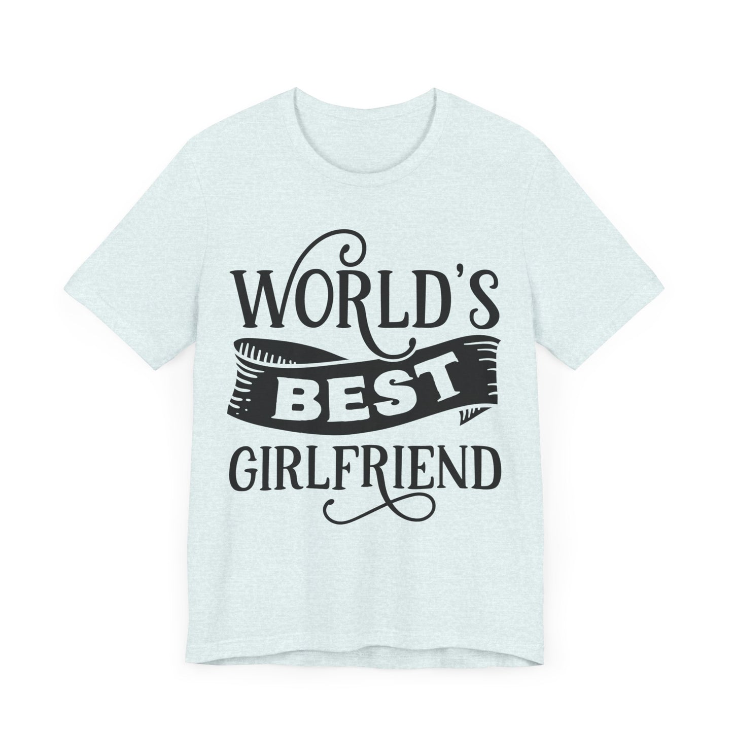 World's Best Girlfriend Unisex Jersey Short Sleeve Tee