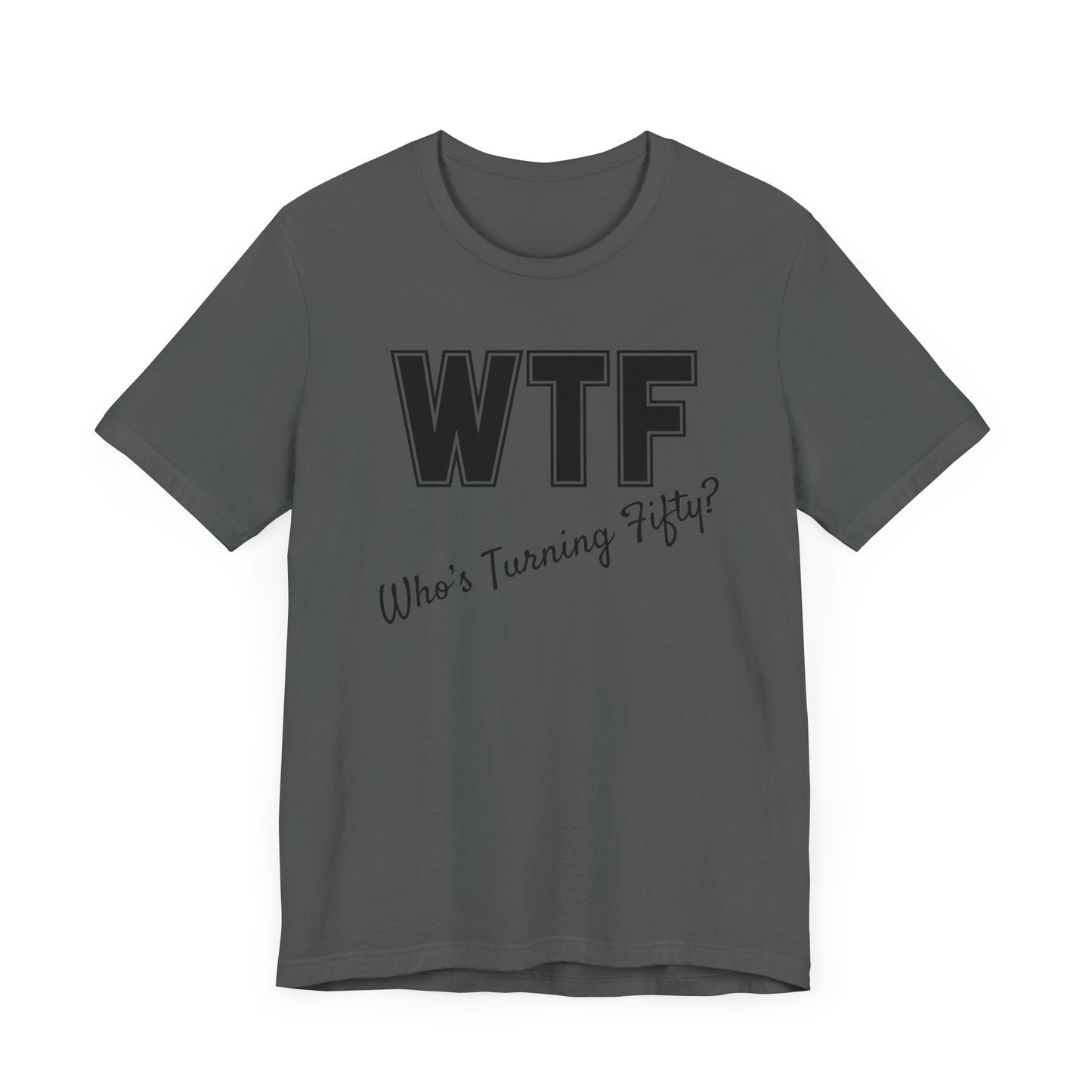 50th Birthday Shirt, 50th Birthday Woman, WTF T-shirt, Funny 50th Birthday Shirts for Women, Who's Turning Fifty Shirt, Funny 50th Gifts