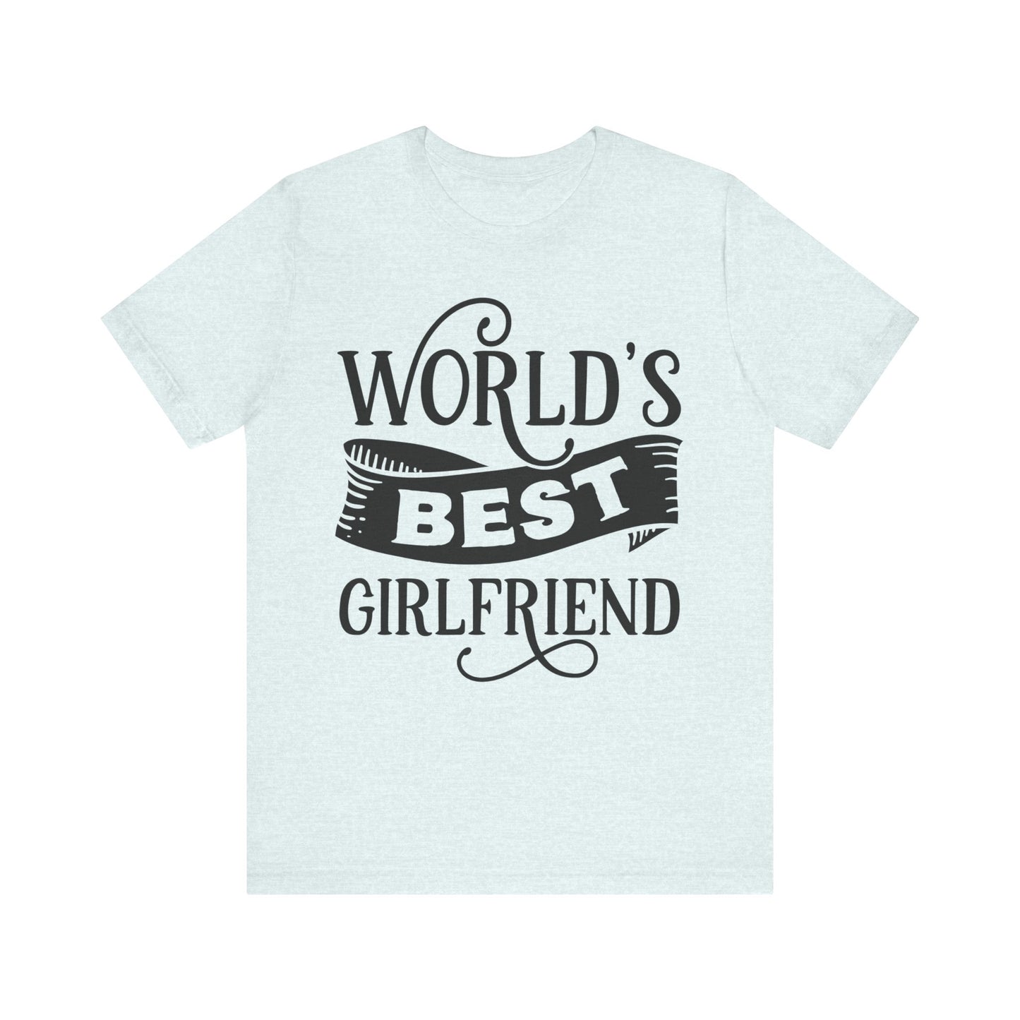 World's Best Girlfriend Unisex Jersey Short Sleeve Tee