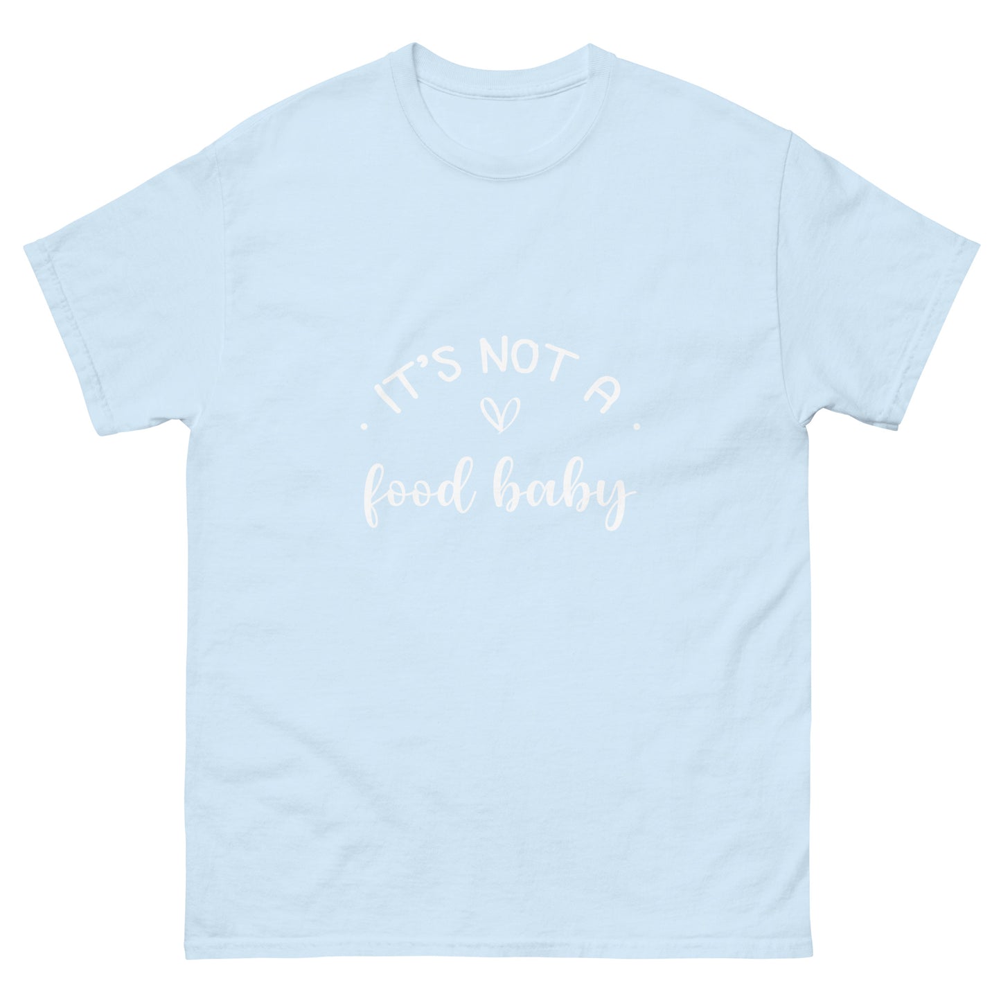 It's Not a Food Baby Unisex classic tee