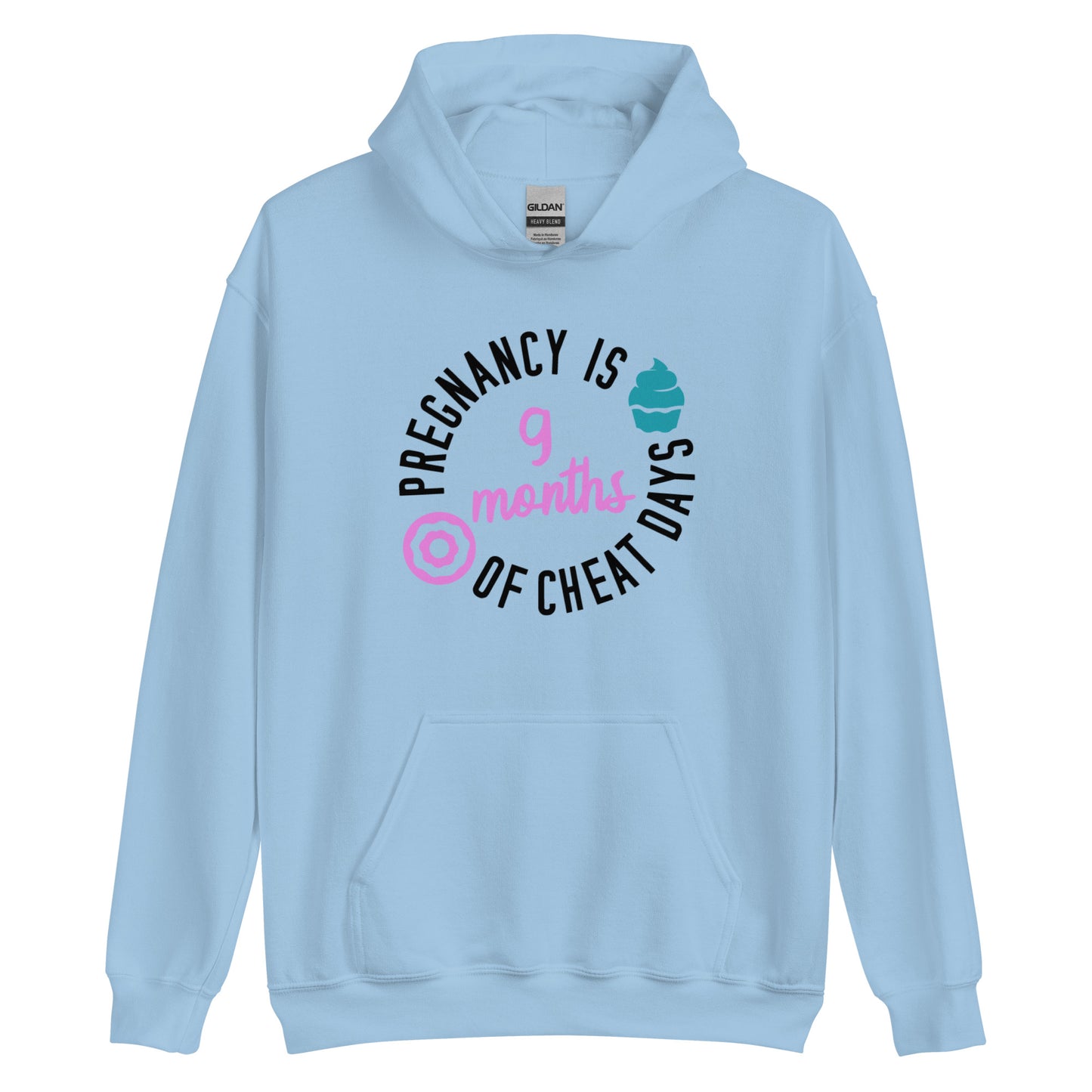 Pregnancy is 9 Months of Cheat Days Unisex Hoodie