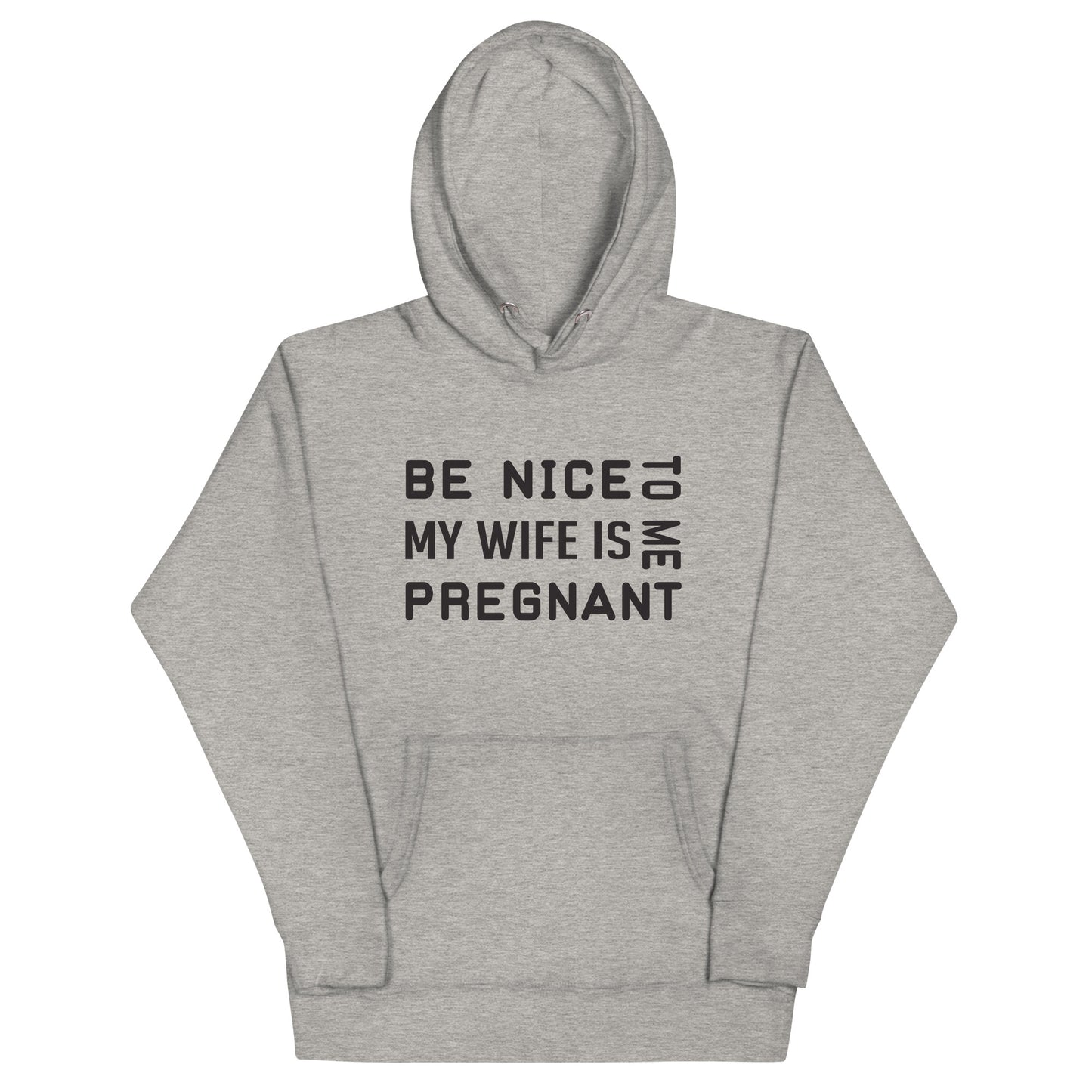 Be Nice To Me My Wife Is Pregnant Unisex Hoodie