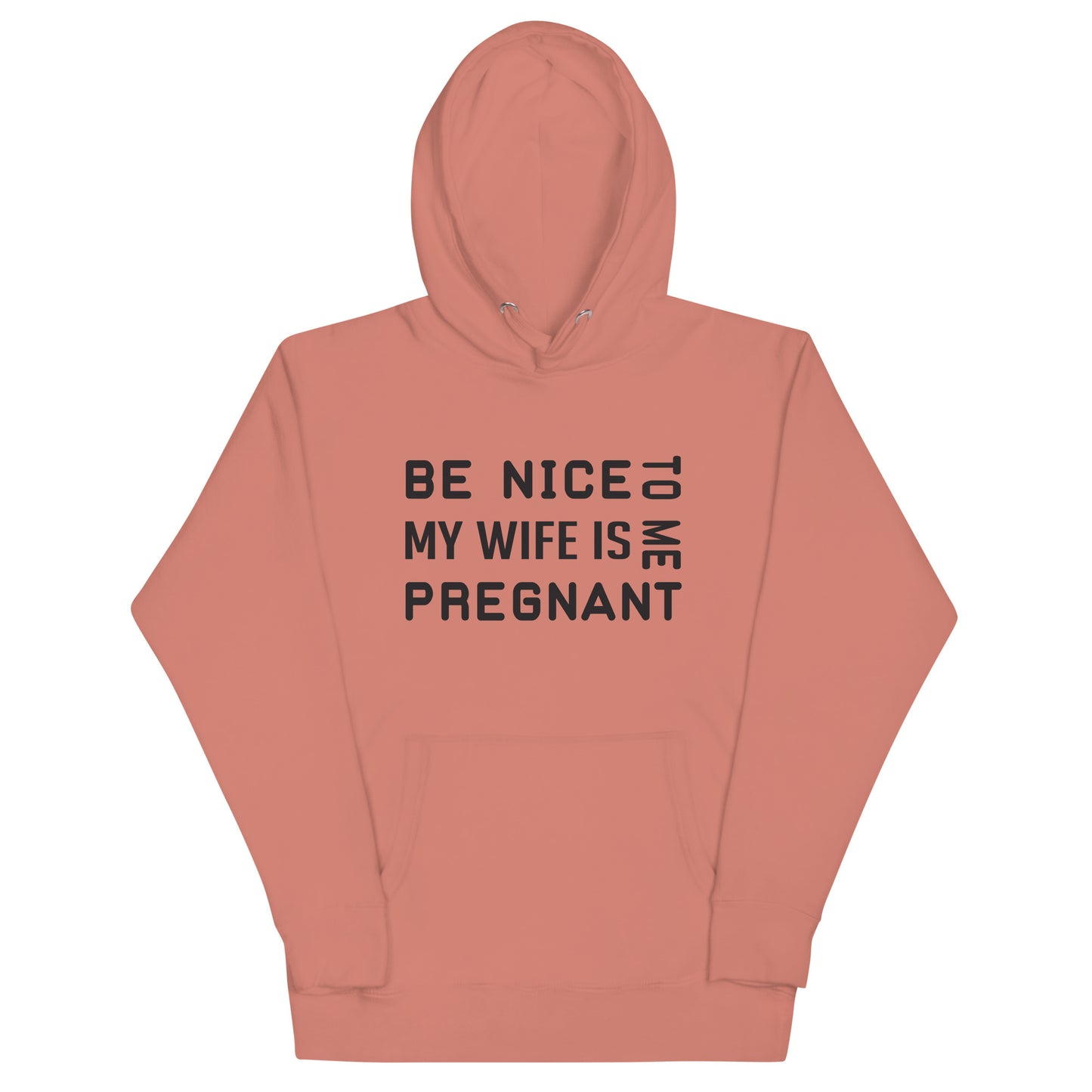 Be Nice To Me My Wife Is Pregnant Unisex Hoodie