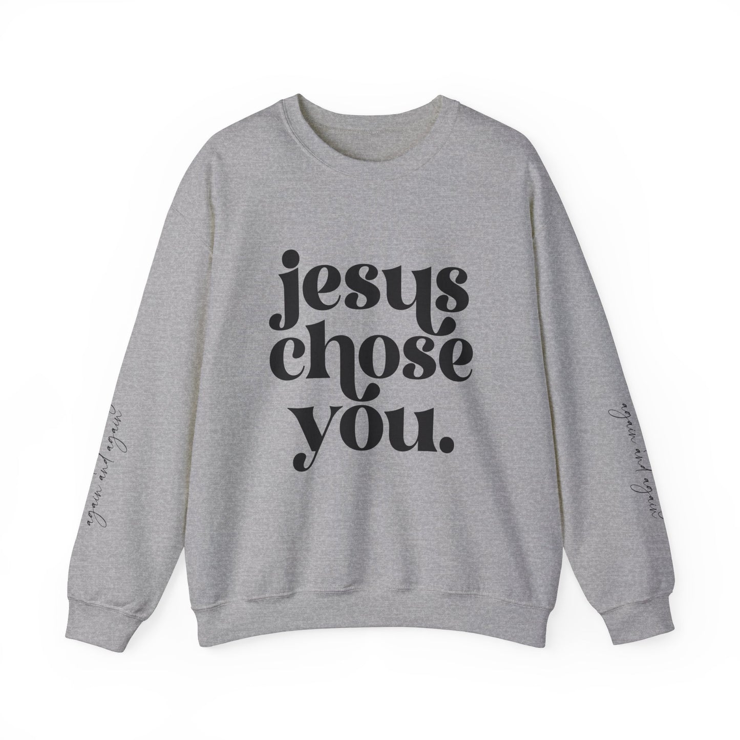 Jesus Chose You, Unisex Heavy Blend™ Crewneck Sweatshirt