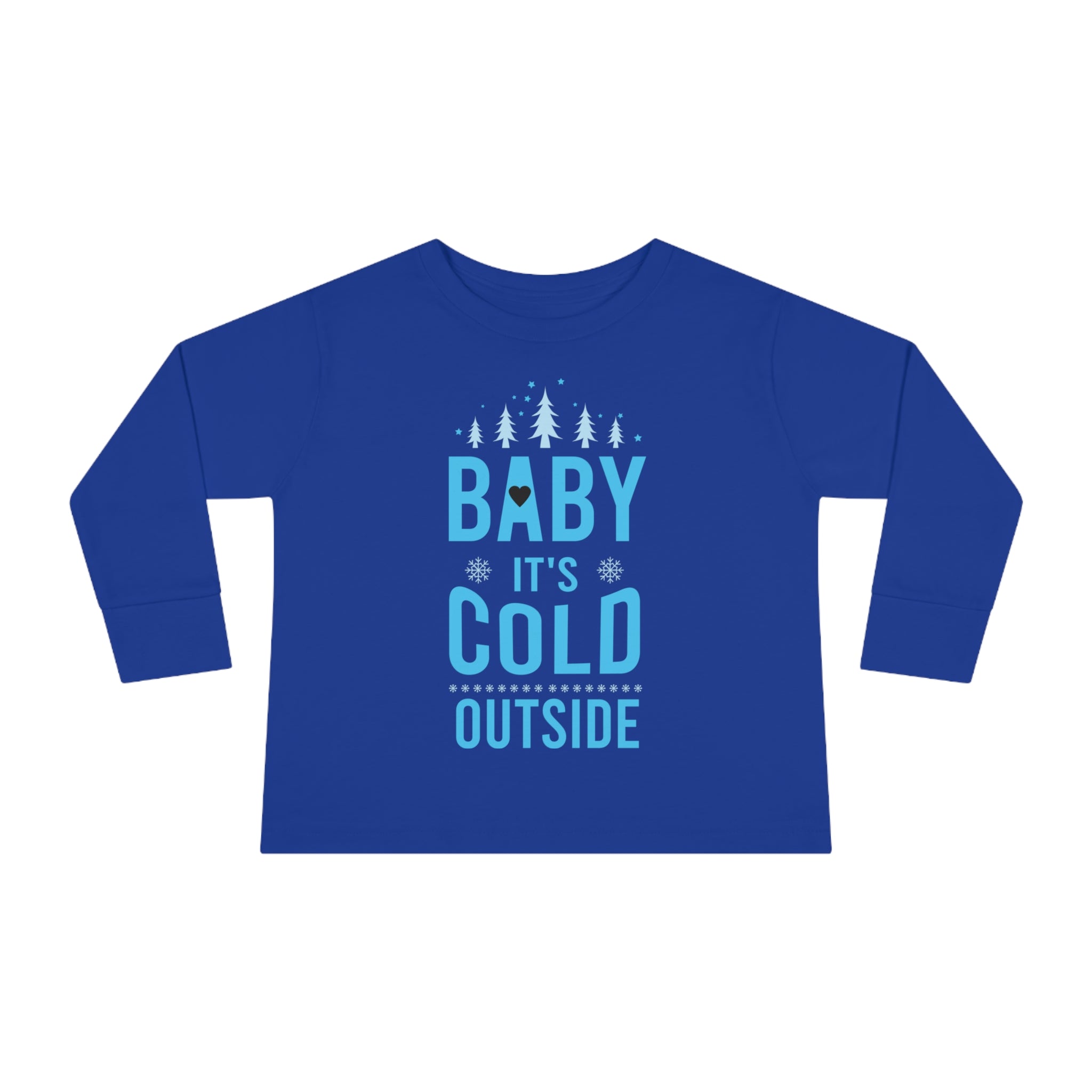 Baby it's Cold Outside Toddler Long Sleeve Tee
