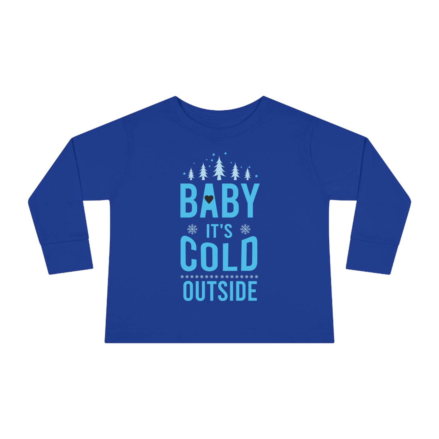 Baby it's Cold Outside Toddler Long Sleeve Tee