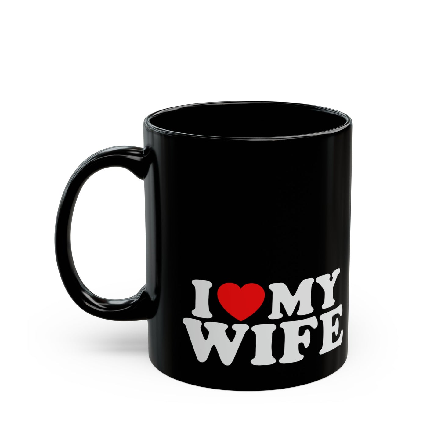 I Love My Wife 11oz Black Mug