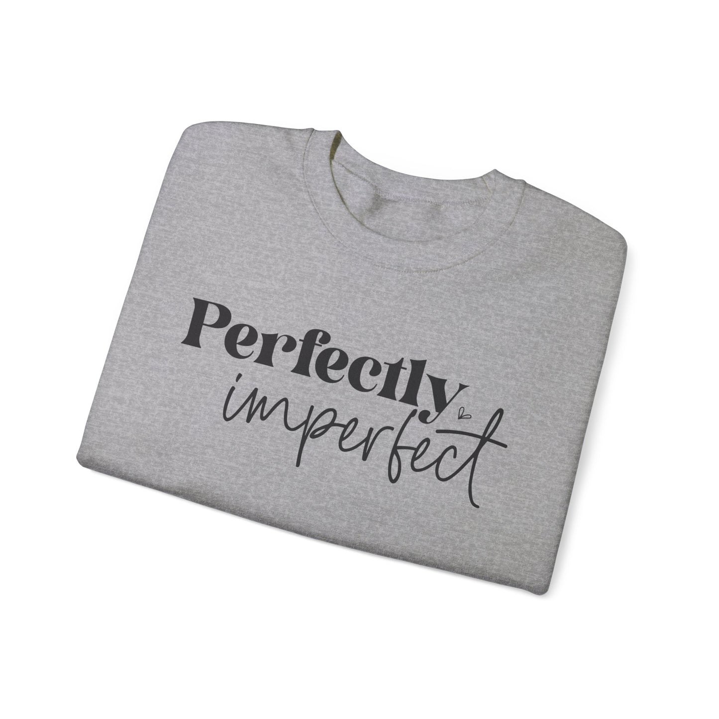 Perfectly Imperfect, You Are Perfect Exactly As You Are , Unisex Heavy Blend™ Crewneck Sweatshirt