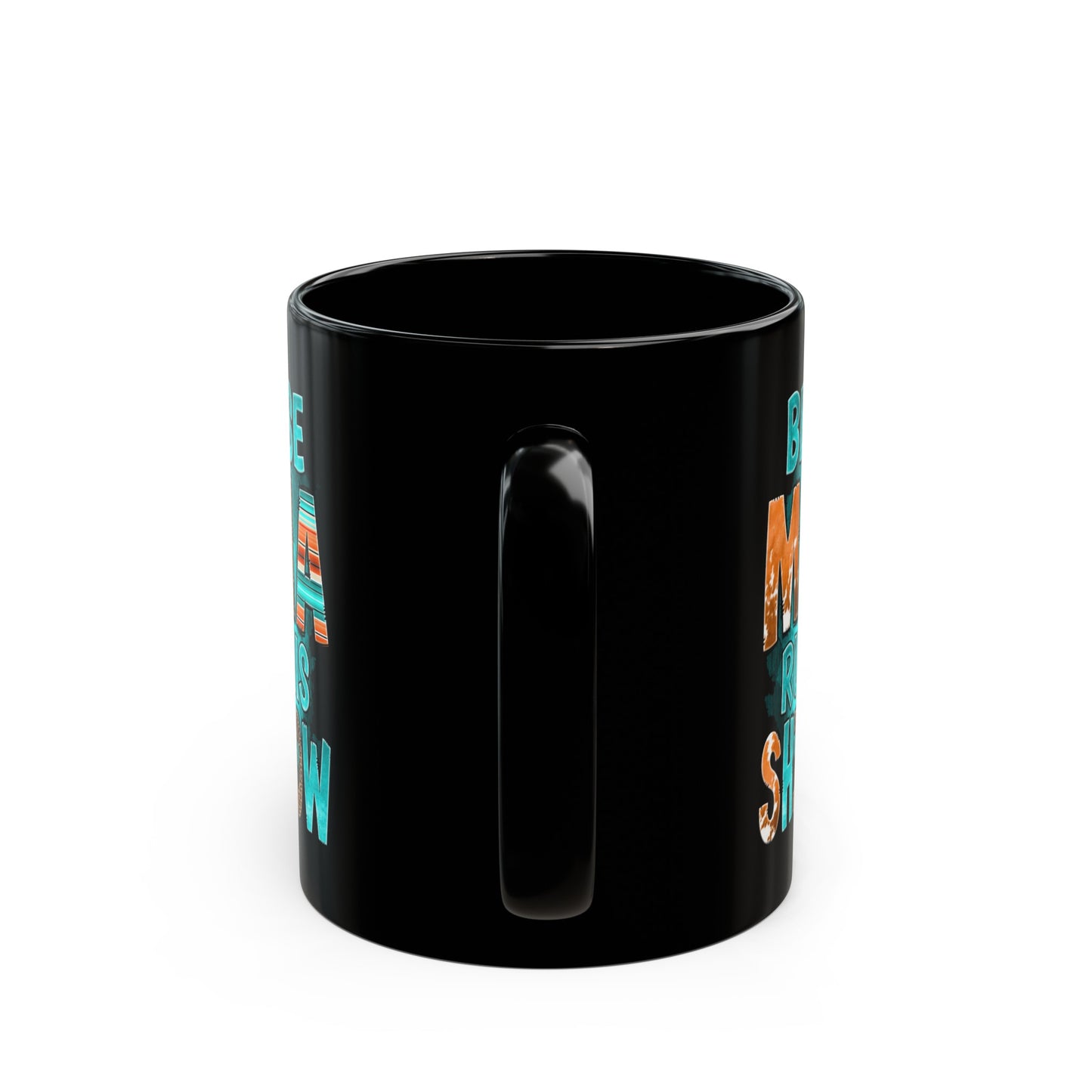 Because Mama Runs This Shitshow 11oz Black Mug