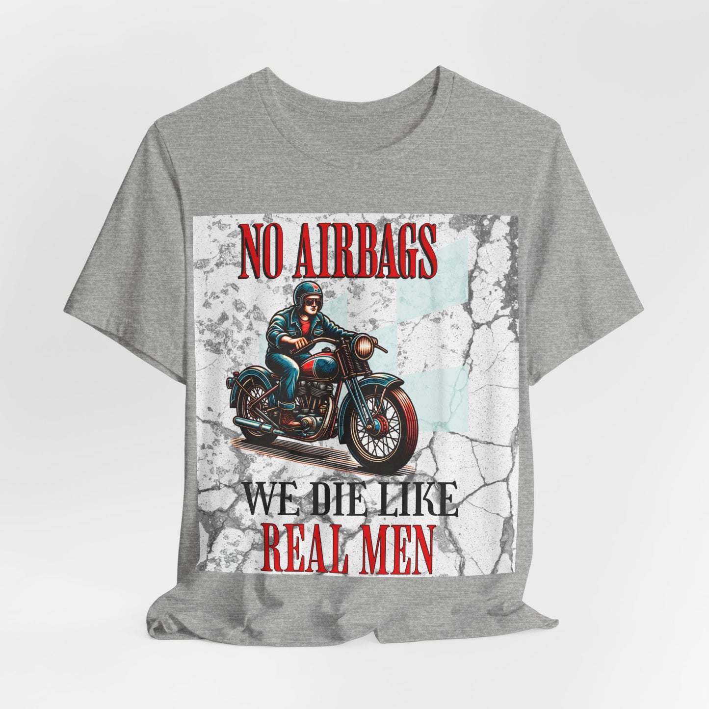 No Airbags We Die Like Real Men, Unisex Jersey Short Sleeve Tee