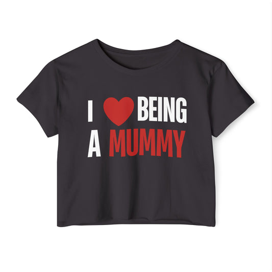 I Love Being A Mummy, I Love Being A Mummy T-Shirt, My Kids Think, My Family Thinks, My Child Thinks, A Mother Is, Custom Mothers Day Gift for Mom, Women's Festival Crop Top