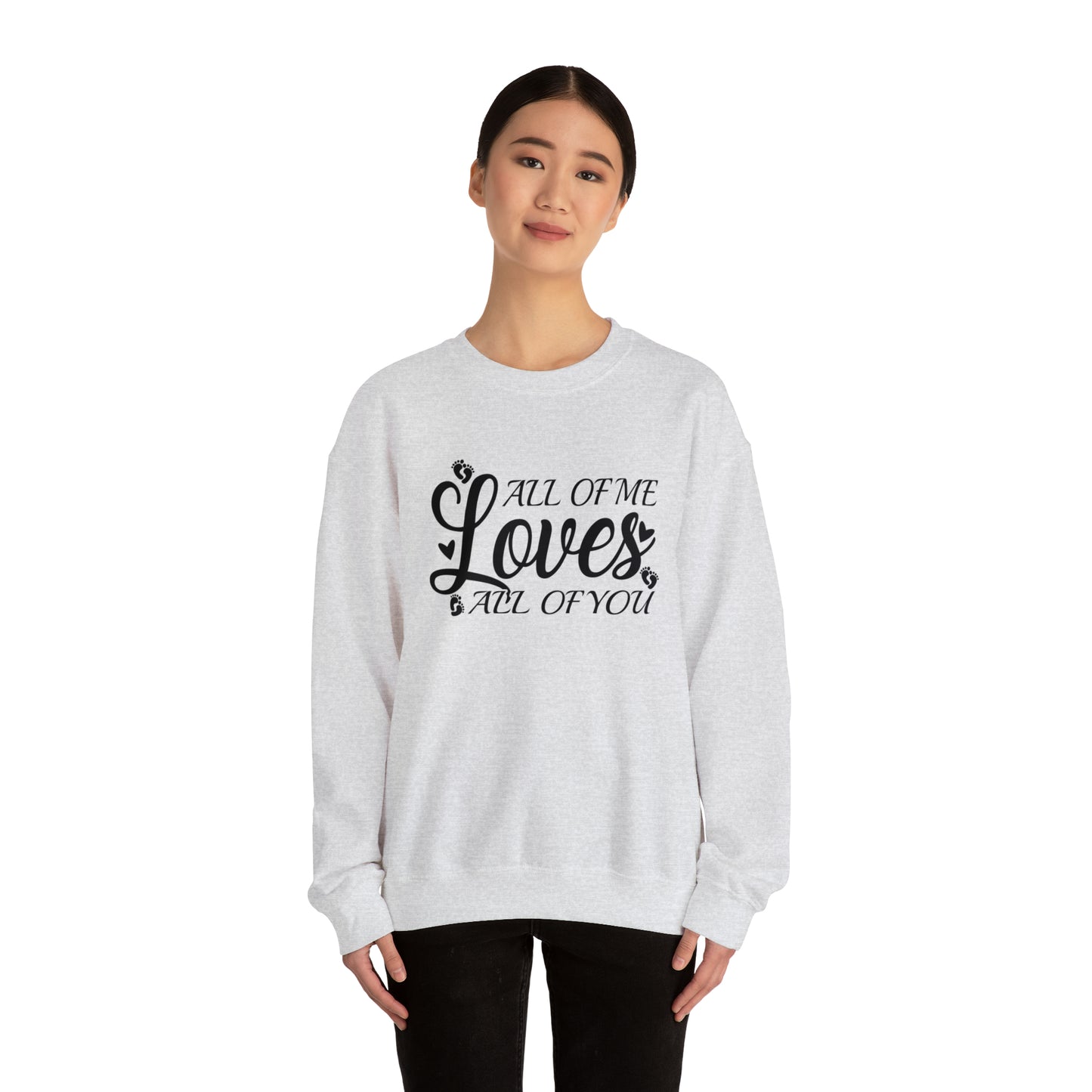 All of Me Loves All Of You, Unisex Heavy Blend™ Crewneck Sweatshirt