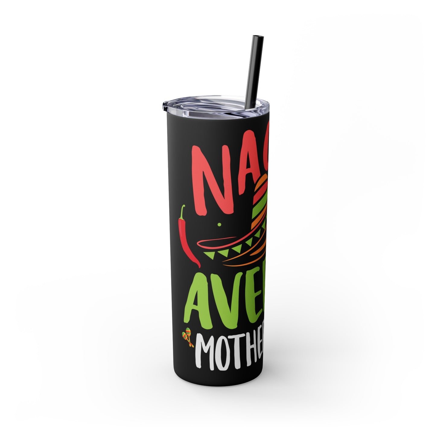 Nacho Average Mother-In-Law Skinny Tumbler with Straw, 20oz