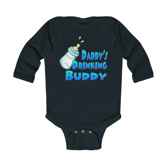 Daddy's Drinking Buddy Infant Long Sleeve Bodysuit