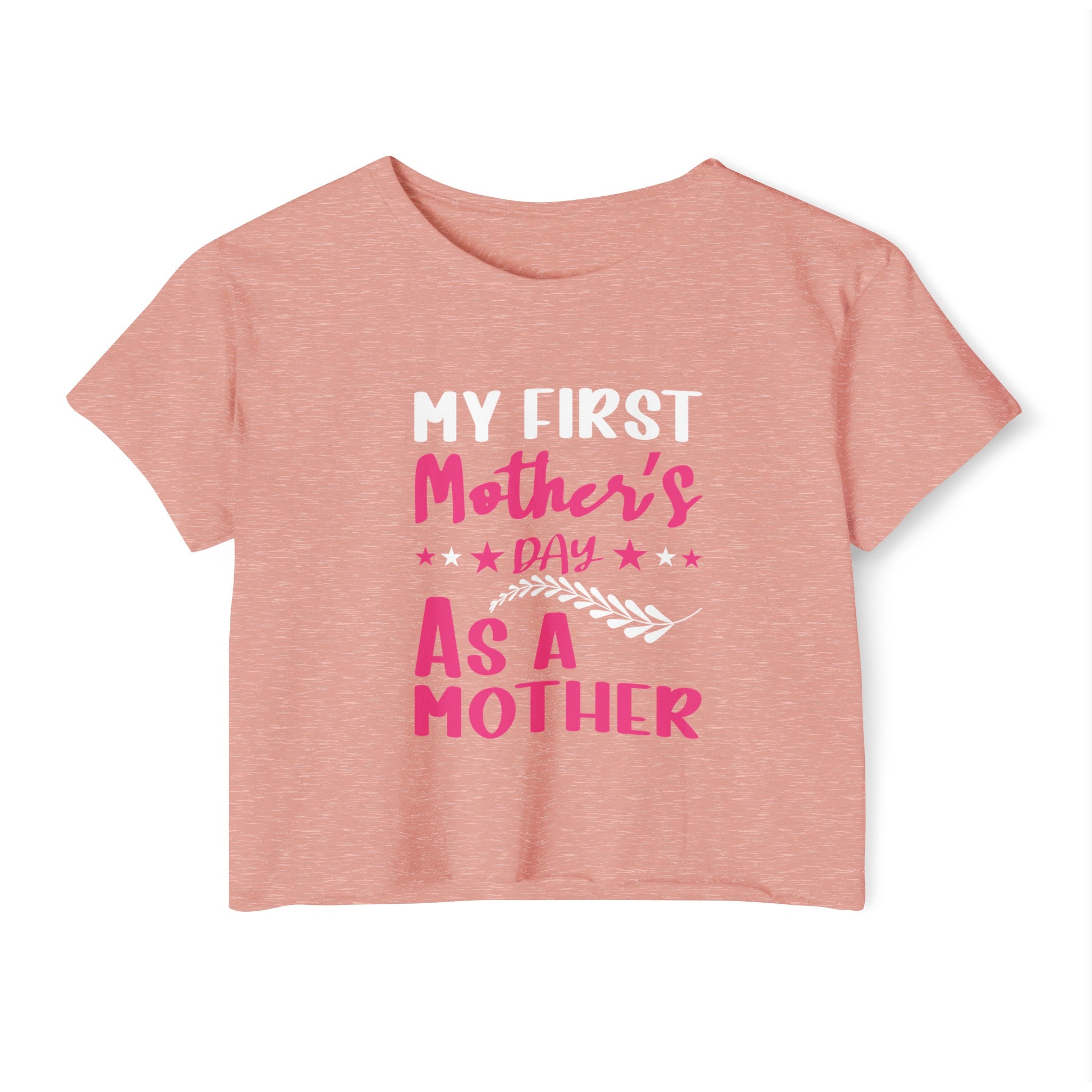 My First Mothers Day as a Mother, Crop Top, Crop Tee, Mother's Day Tee, Mother's Day Crop, First Mother's Day