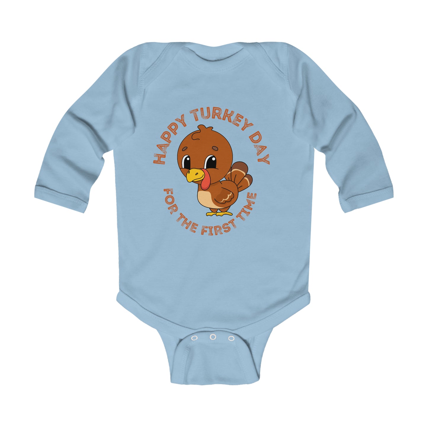 Happy Turkey Day for the First Time Infant Long Sleeve Bodysuit