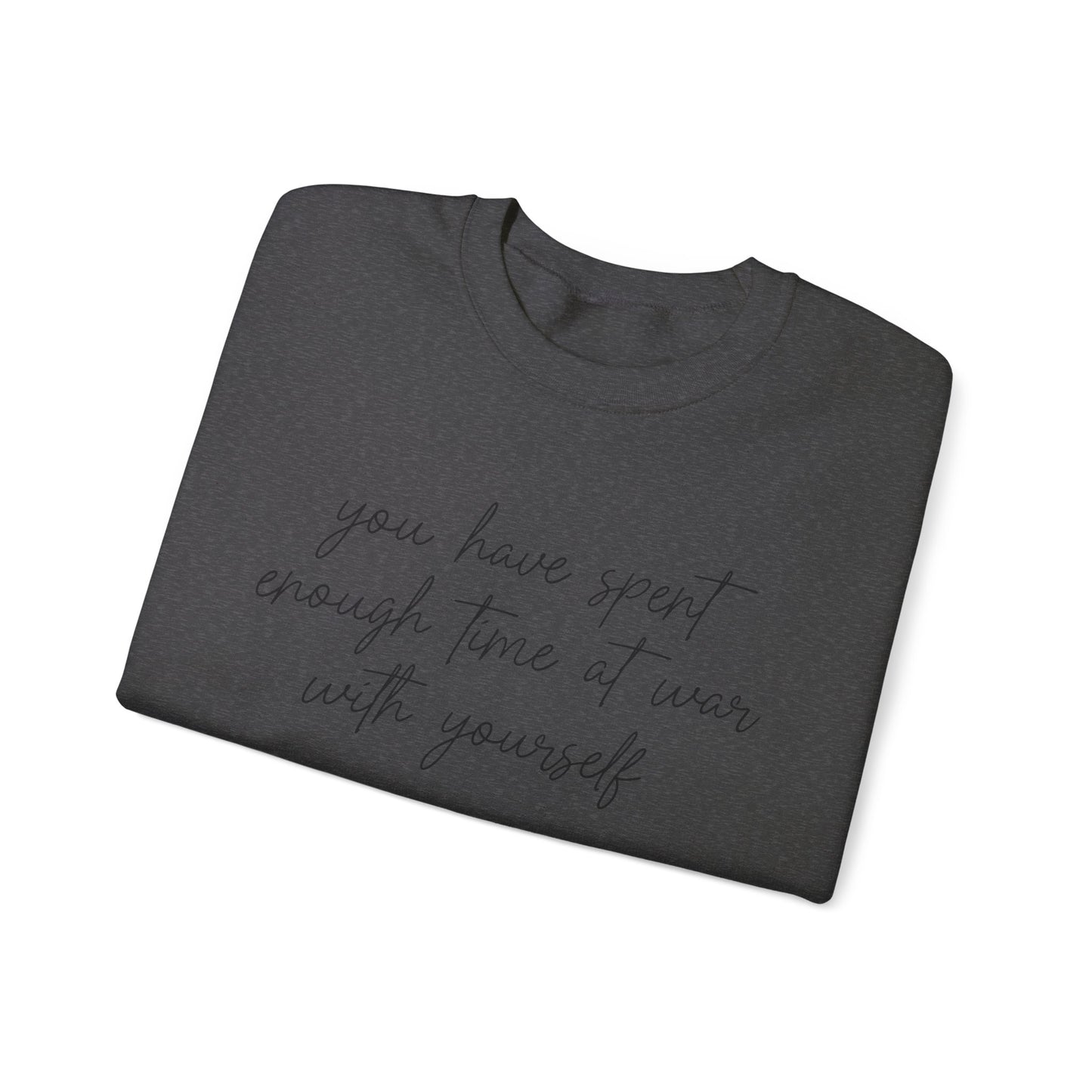 You Have Spent Enough Time At War With Yourself, Just Breathe, Unisex Heavy Blend™ Crewneck Sweatshirt