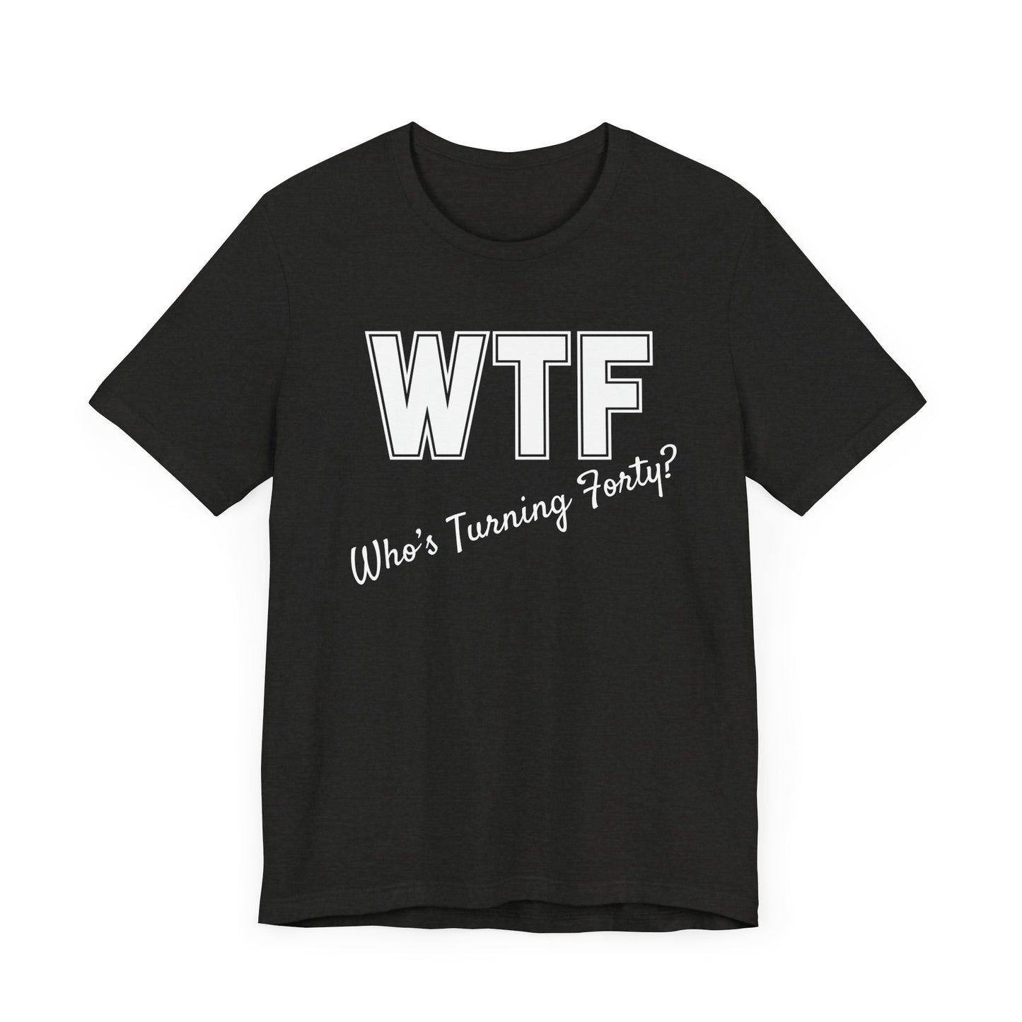 40th Birthday Shirt, 40th Birthday Woman, WTF T-shirt, Funny 40th Birthday Shirts for Women, Who's Turning Forty Shirt, Funny 40th Gifts