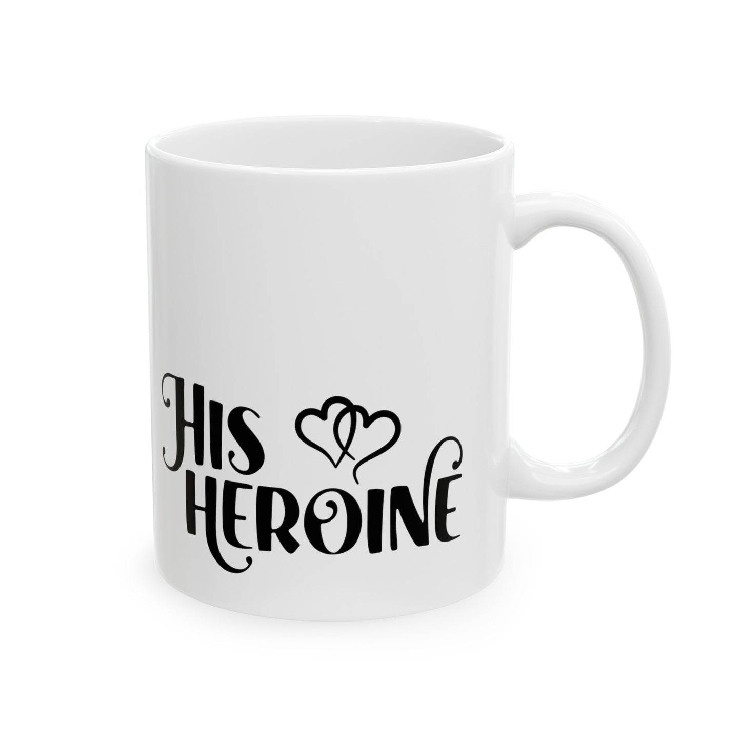 His Heroine Ceramic Mug 11oz