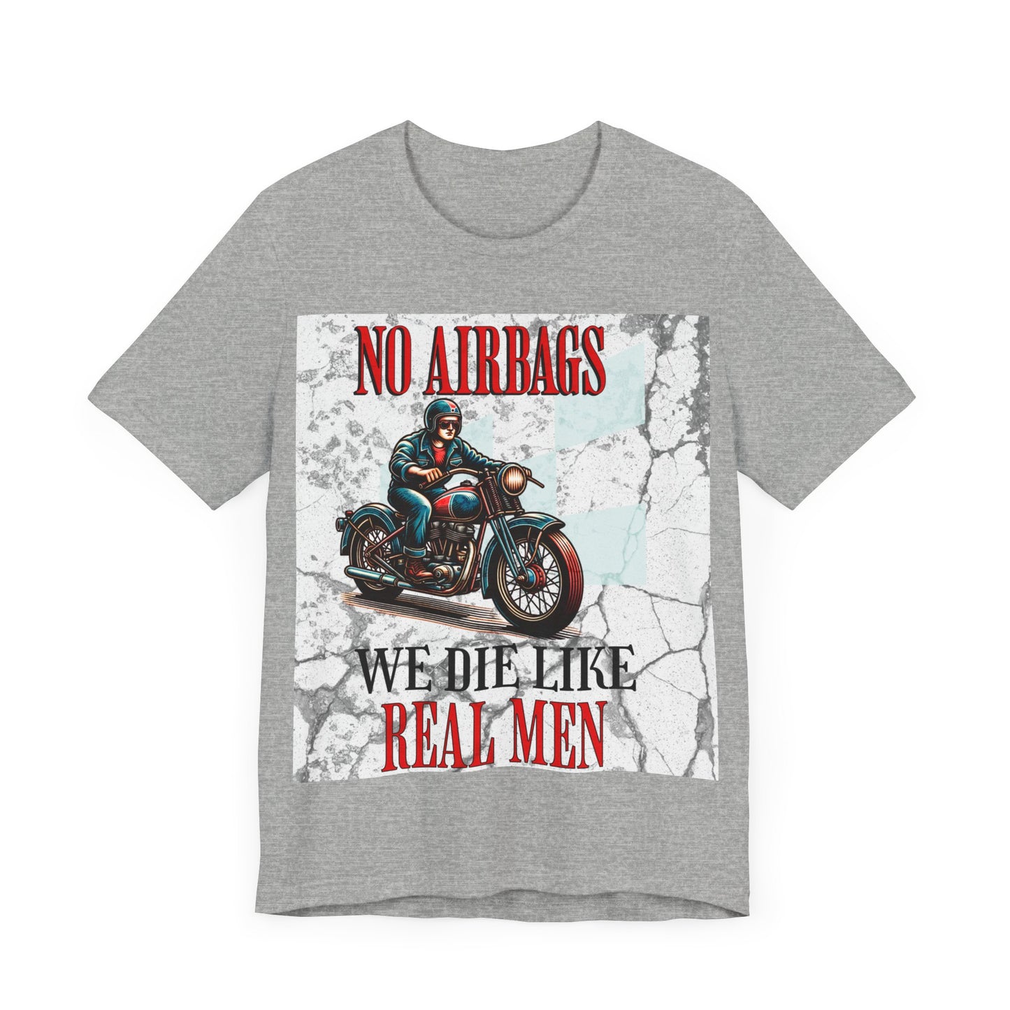 No Airbags We Die Like Real Men, Unisex Jersey Short Sleeve Tee