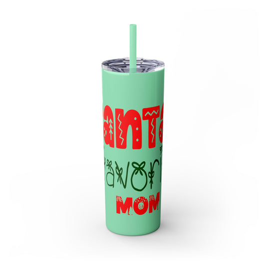 Santa's Favorite Mom Skinny Tumbler with Straw, 20oz