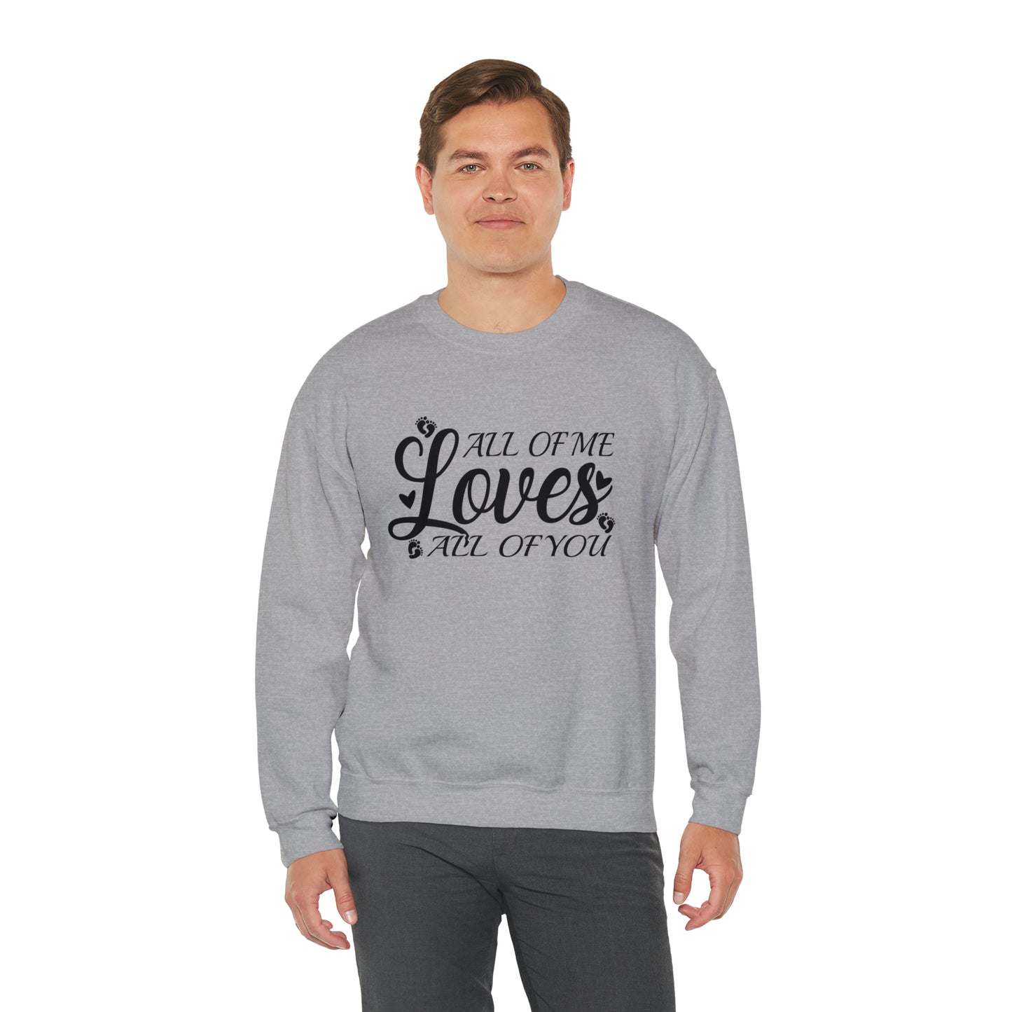 All of Me Loves All Of You, Unisex Heavy Blend™ Crewneck Sweatshirt