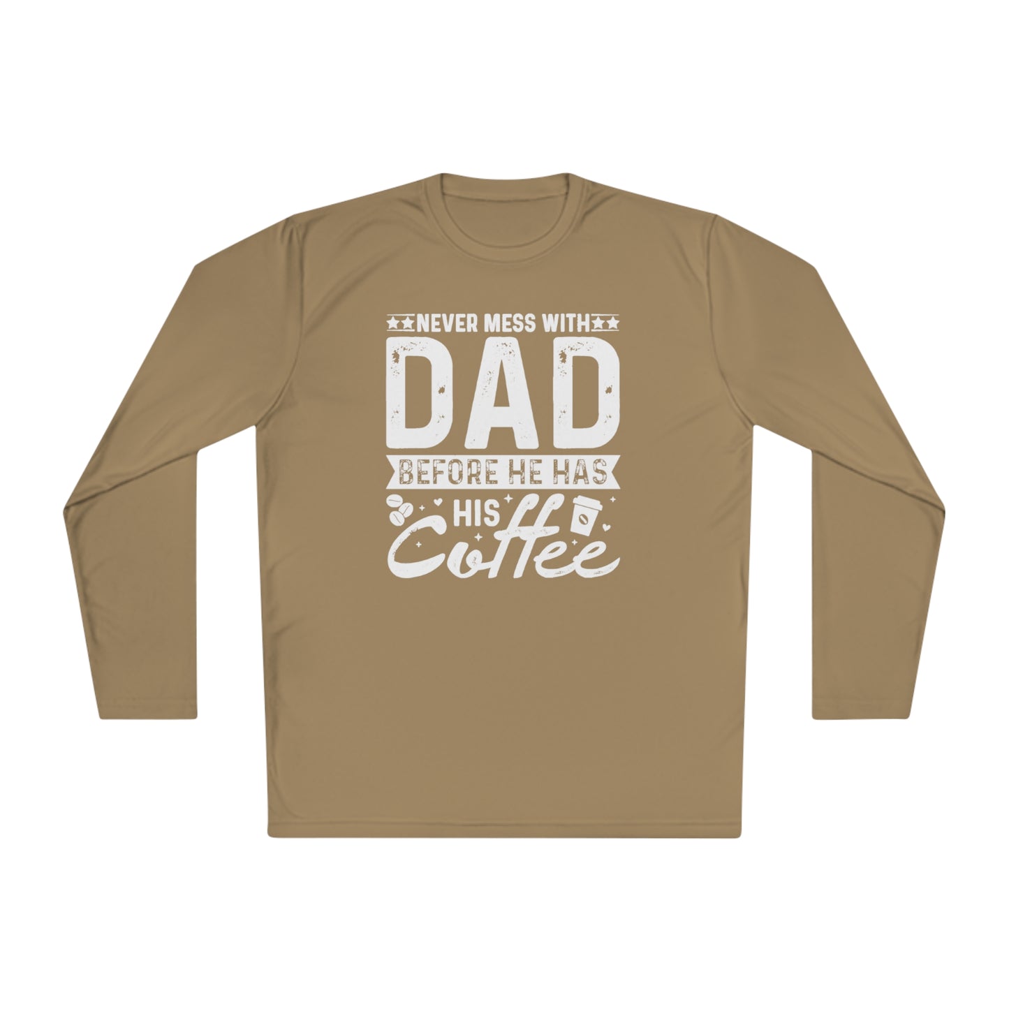 Never Mess With Dad Before He Has His Coffee, Coffee lover Dad tee, Dad Tee, Unisex Lightweight Long Sleeve Tee