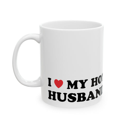 I Love My Hot Husband Ceramic Mug 11oz