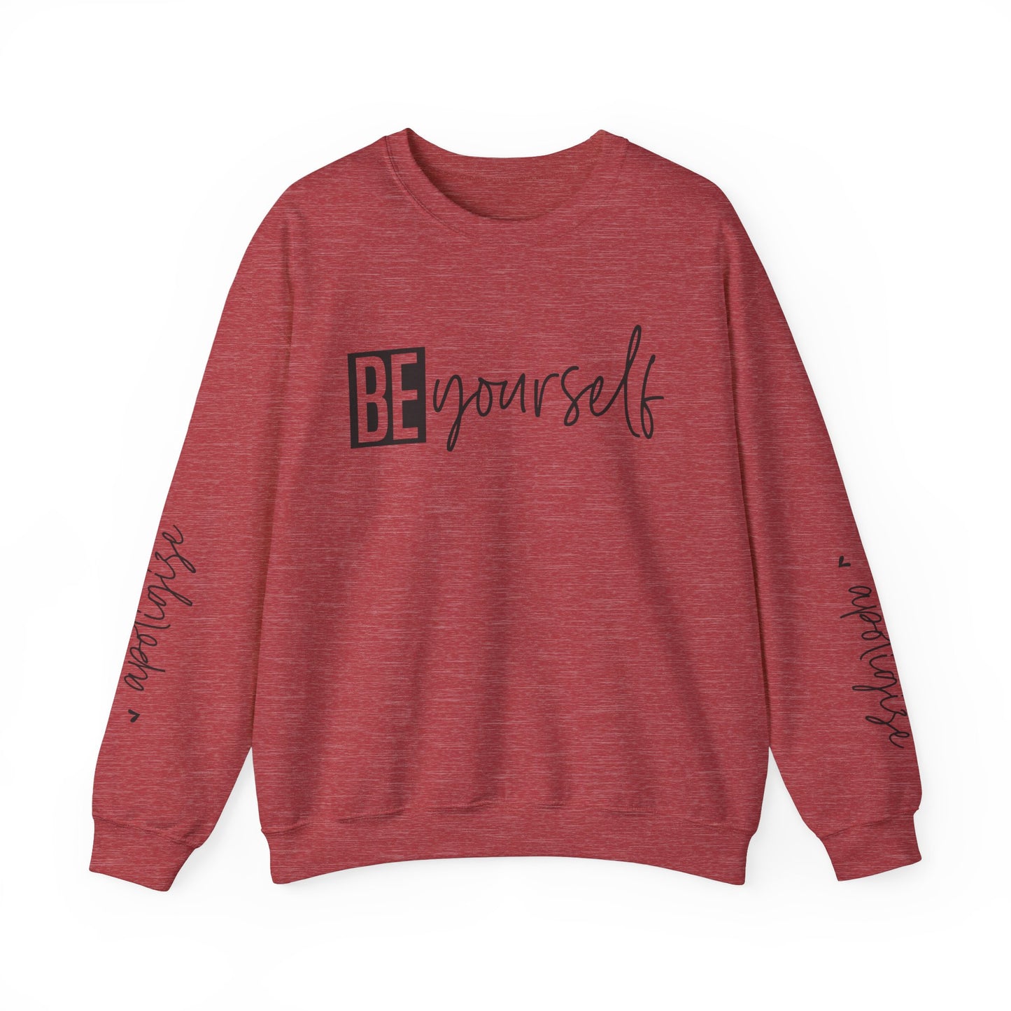 Be Yourself & Dont Apologise, Unisex Heavy Blend™ Crewneck Sweatshirt