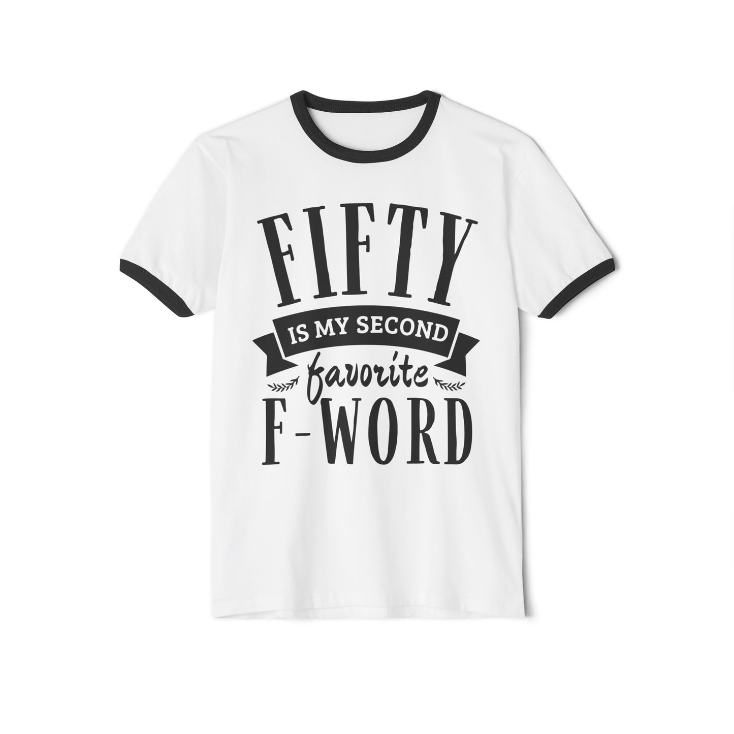 Fifty is My Second Favorite F Word, 50th birthday tee, funny 50th birthday tee, Unisex Cotton Ringer T-Shirt