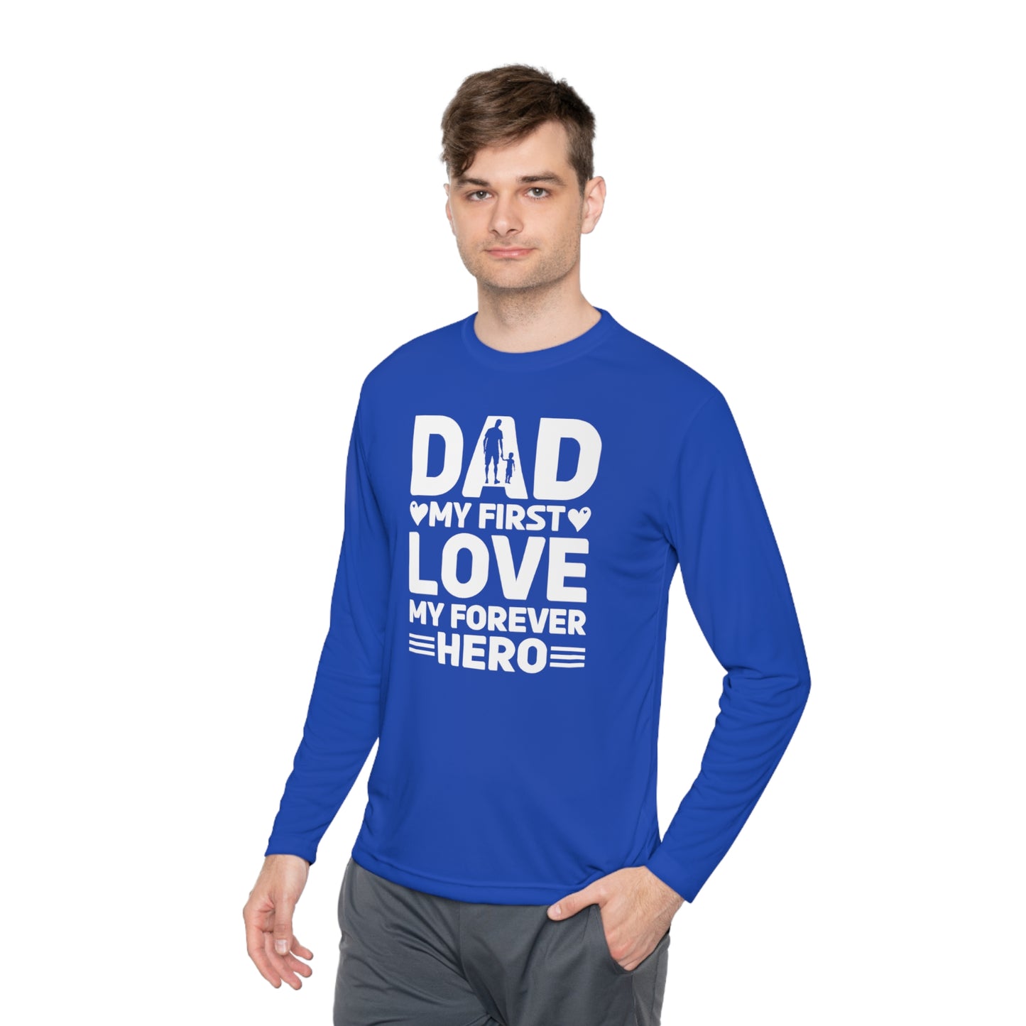 Dad My First Love My Forever Hero, Hero Dad Tee, Dad T-shirt, Hero Dad, Dad Tee, Unisex Lightweight Long Sleeve Tee