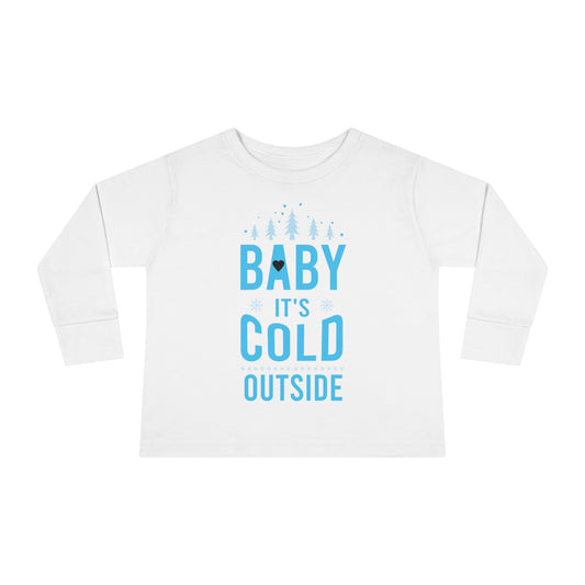 Baby it's Cold Outside Toddler Long Sleeve Tee
