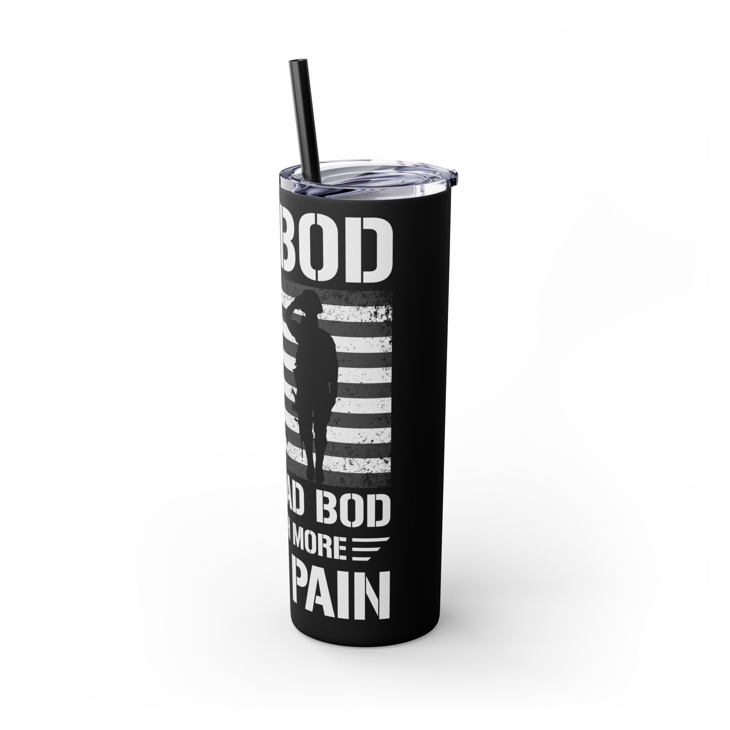 Vet Bod Like a Dad Bod But With More Back Pain Skinny Tumbler with Straw, 20oz