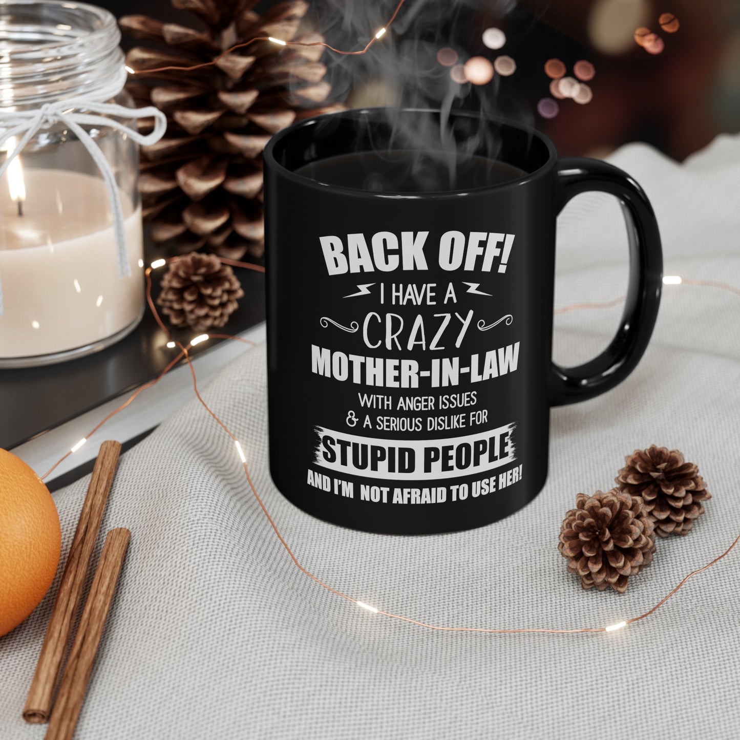 Back Off I Have A Crazy Mother-In-Law 11oz Black Mug