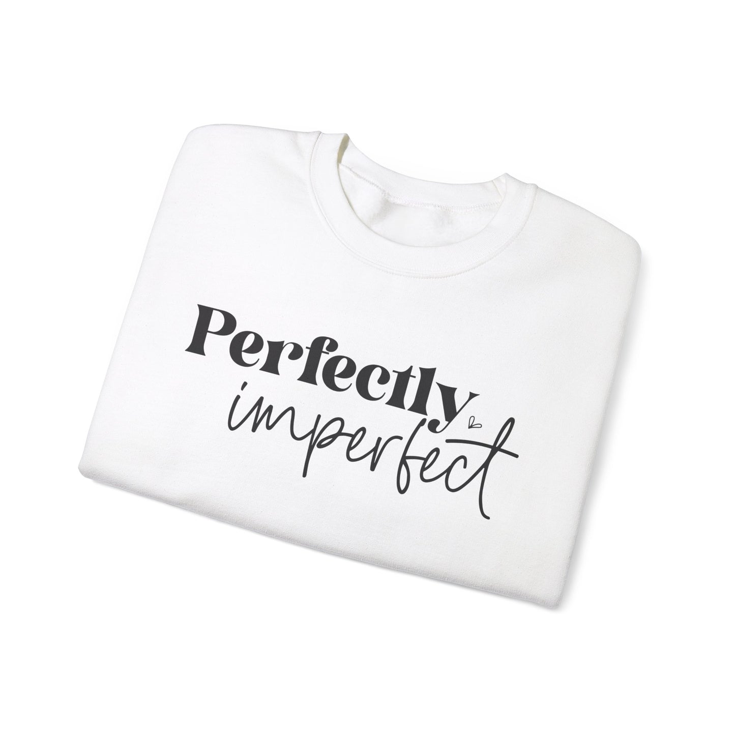 Perfectly Imperfect, You Are Perfect Exactly As You Are , Unisex Heavy Blend™ Crewneck Sweatshirt