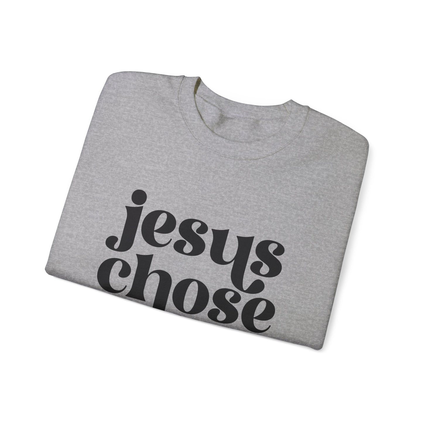 Jesus Chose You, Unisex Heavy Blend™ Crewneck Sweatshirt