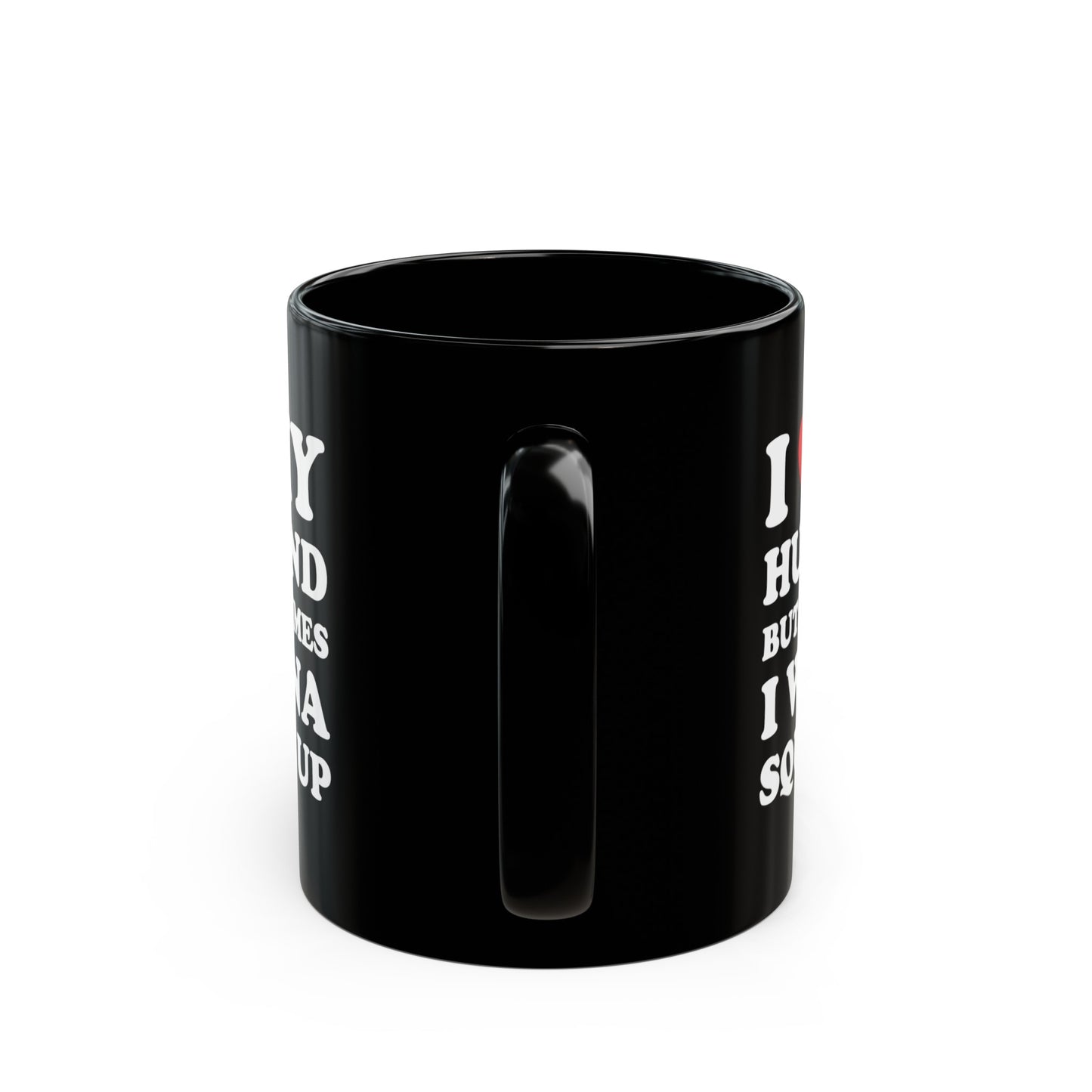 I Love My Hot Husband But Sometimes I Wanna Square Up 11oz Black Mug