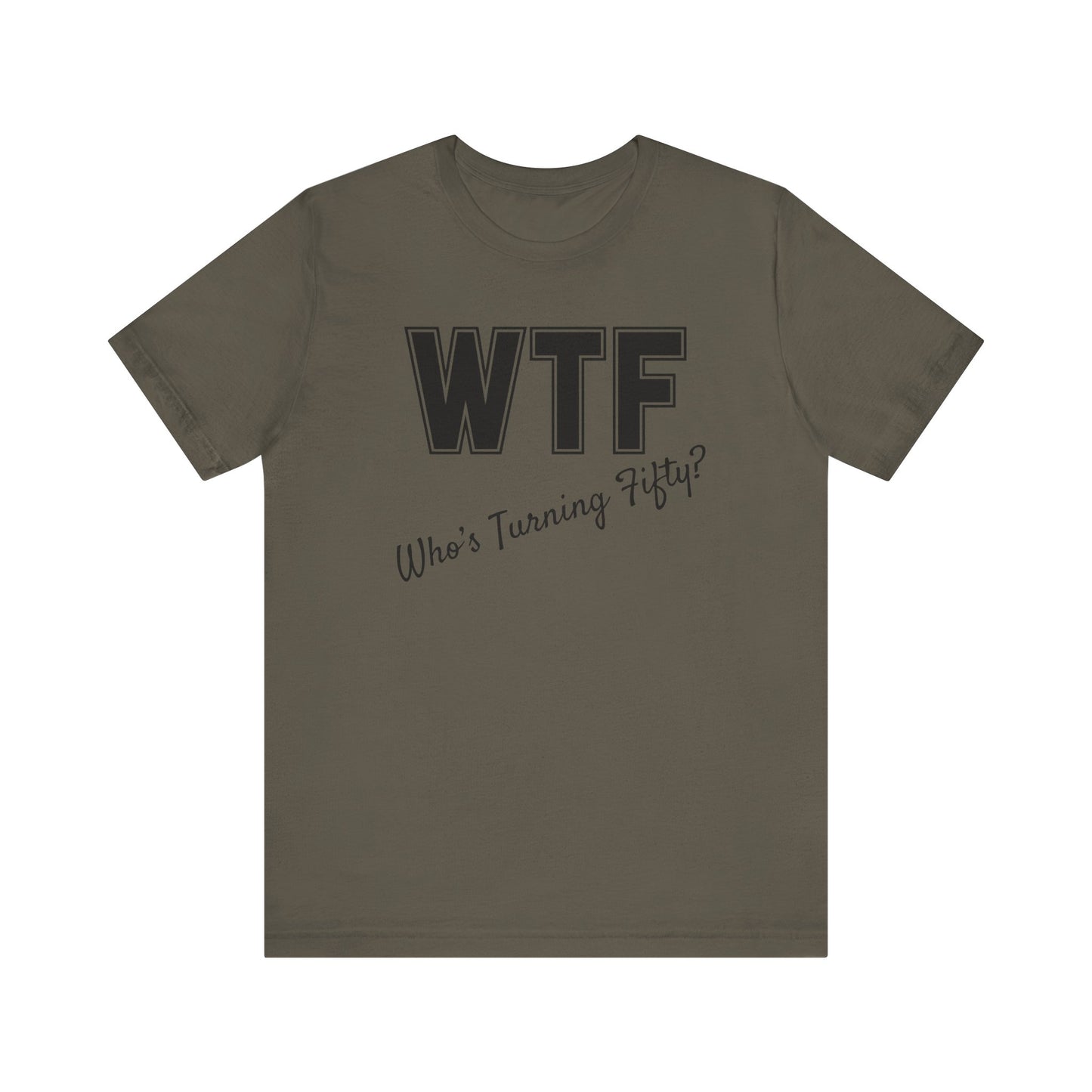 50th Birthday Shirt, 50th Birthday Woman, WTF T-shirt, Funny 50th Birthday Shirts for Women, Who's Turning Fifty Shirt, Funny 50th Gifts