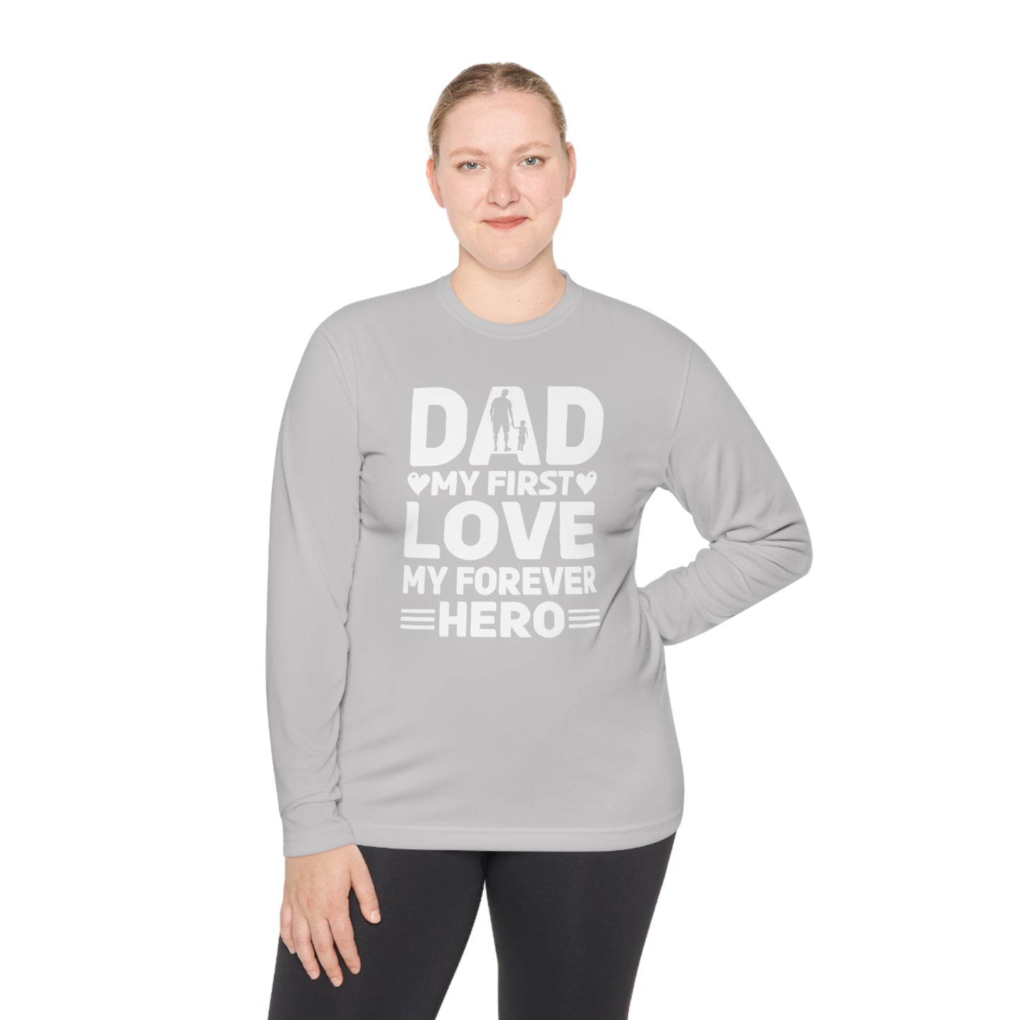 Dad My First Love My Forever Hero, Hero Dad Tee, Dad T-shirt, Hero Dad, Dad Tee, Unisex Lightweight Long Sleeve Tee