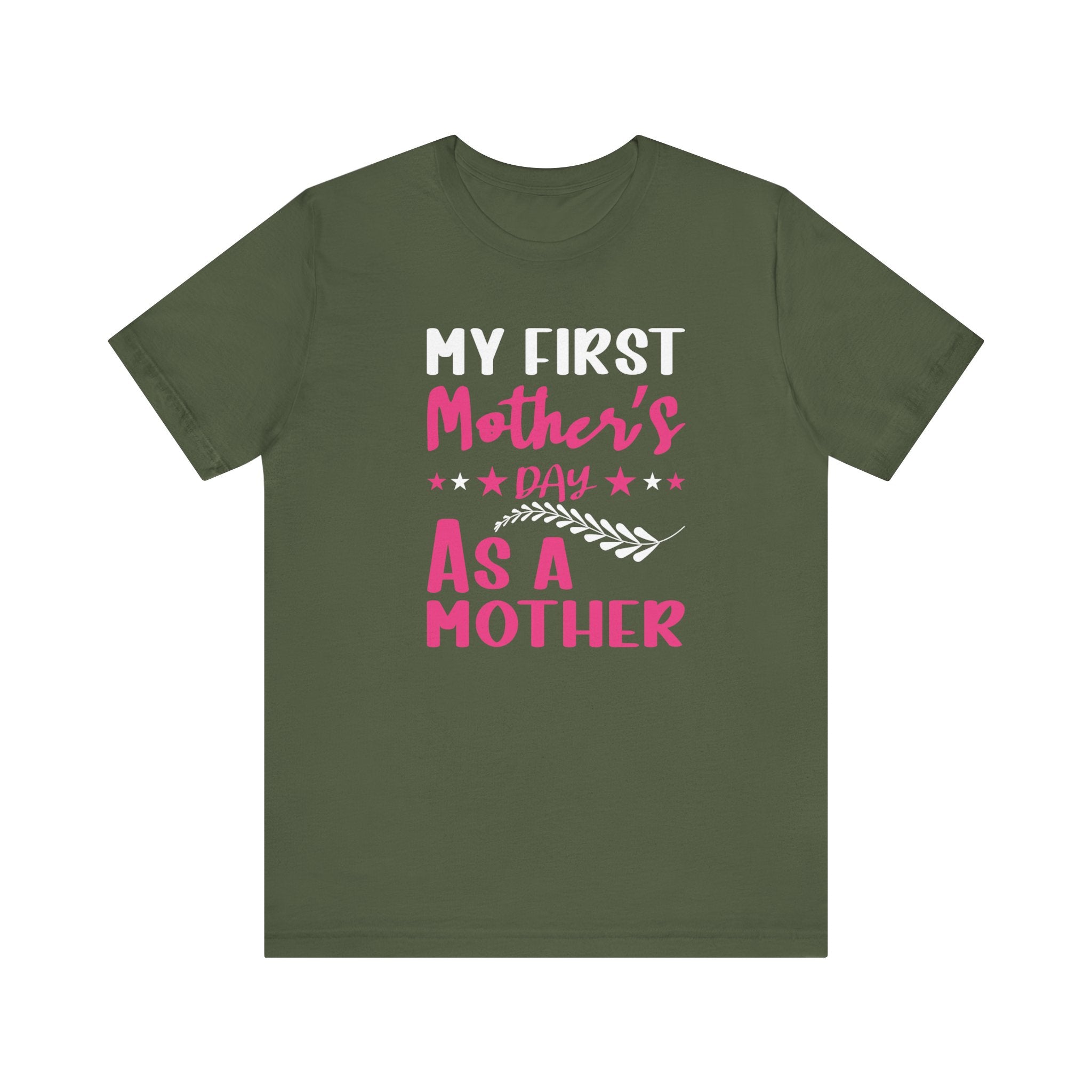 My First Mothers Day as a Mother, Mother's Day Tee,  Mother's Day T-shirt, First Mothers Day, Unisex Jersey Short Sleeve Tee