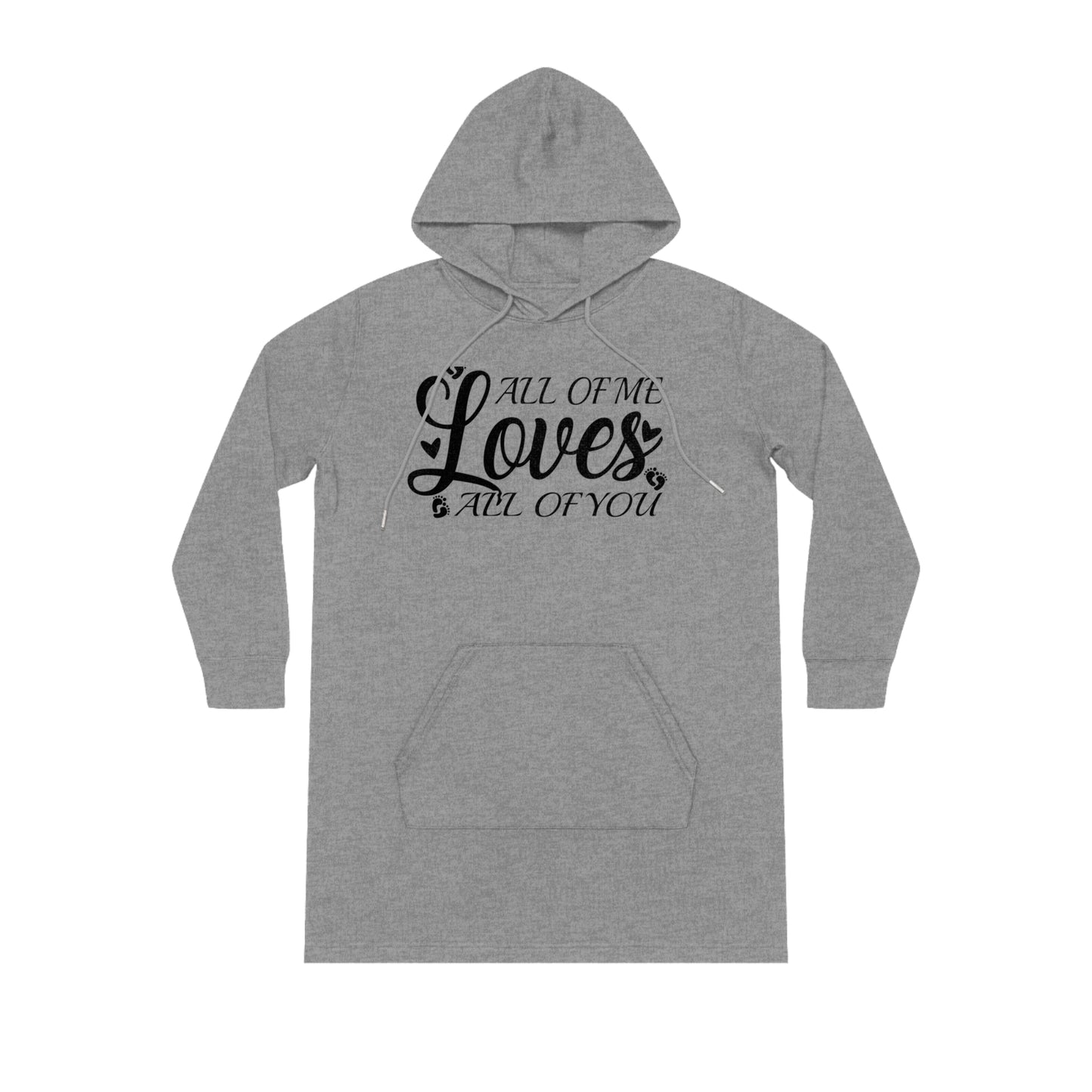 All Of Me Loves All Of You Hoodie Dress, Hoodie Dress, Hoodie