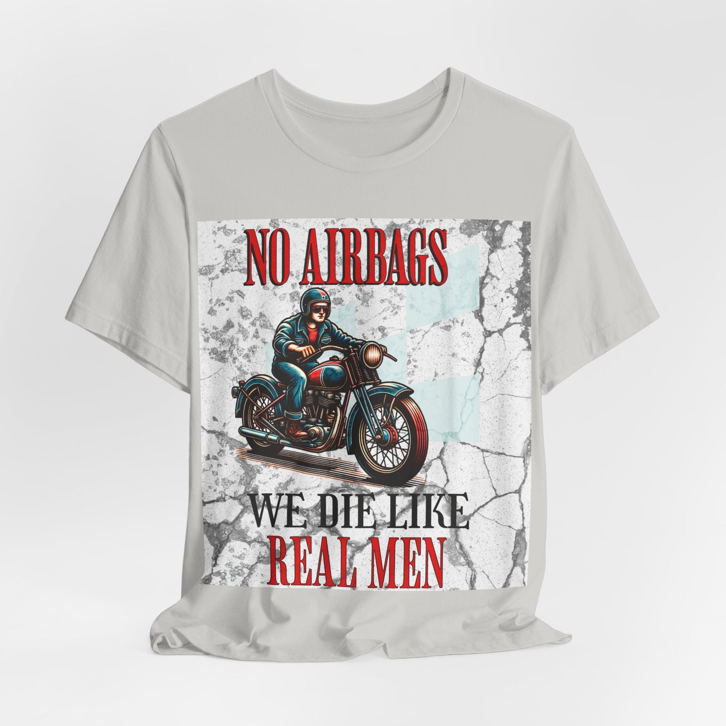 No Airbags We Die Like Real Men, Unisex Jersey Short Sleeve Tee