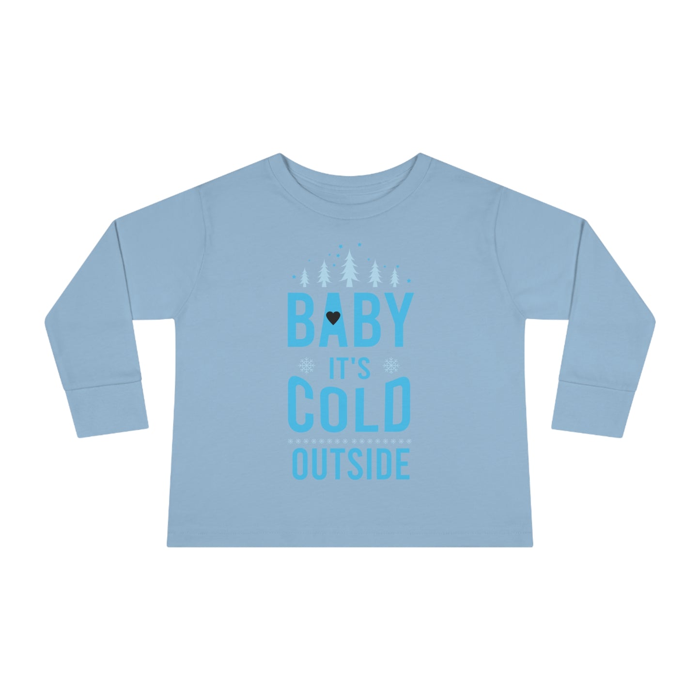 Baby it's Cold Outside Toddler Long Sleeve Tee