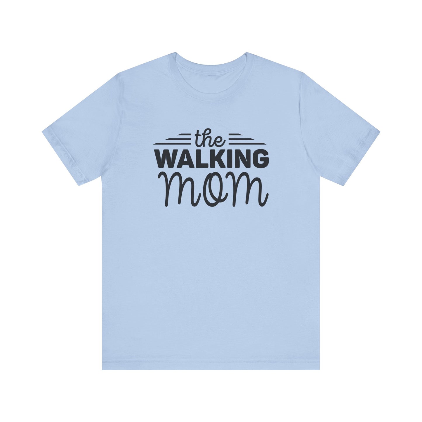 The Walking Mom Shirt, Walking Shirt, Nature Walking Mom Gift, Sport Lovers Top, Happy Walking Tee, Camping Shirts, Outdoor T-shirt, Shirt for Walker,Unisex Jersey Short Sleeve Tee