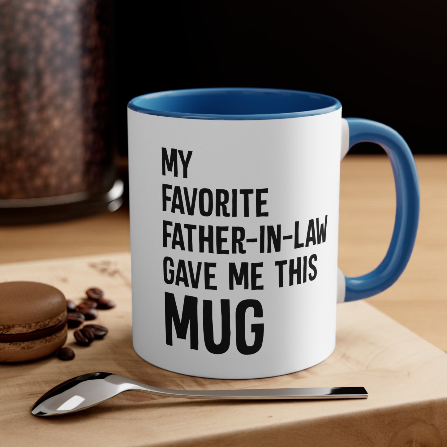 My Favorite Father-In-Law Gave Me This Mug Accent Coffee Mug, 11oz