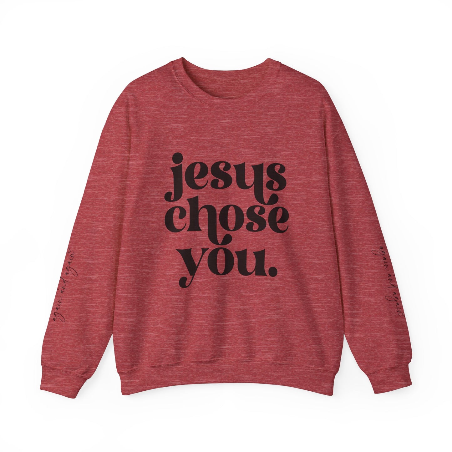 Jesus Chose You, Unisex Heavy Blend™ Crewneck Sweatshirt