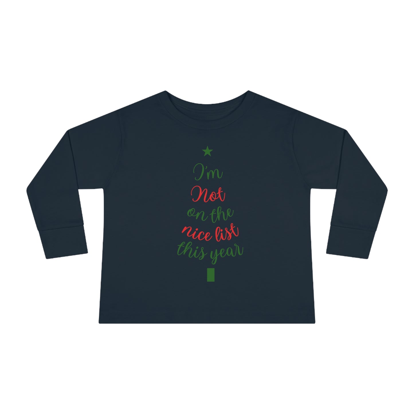 I'm Not on The Nice List This Year Toddler Long Sleeve Tee