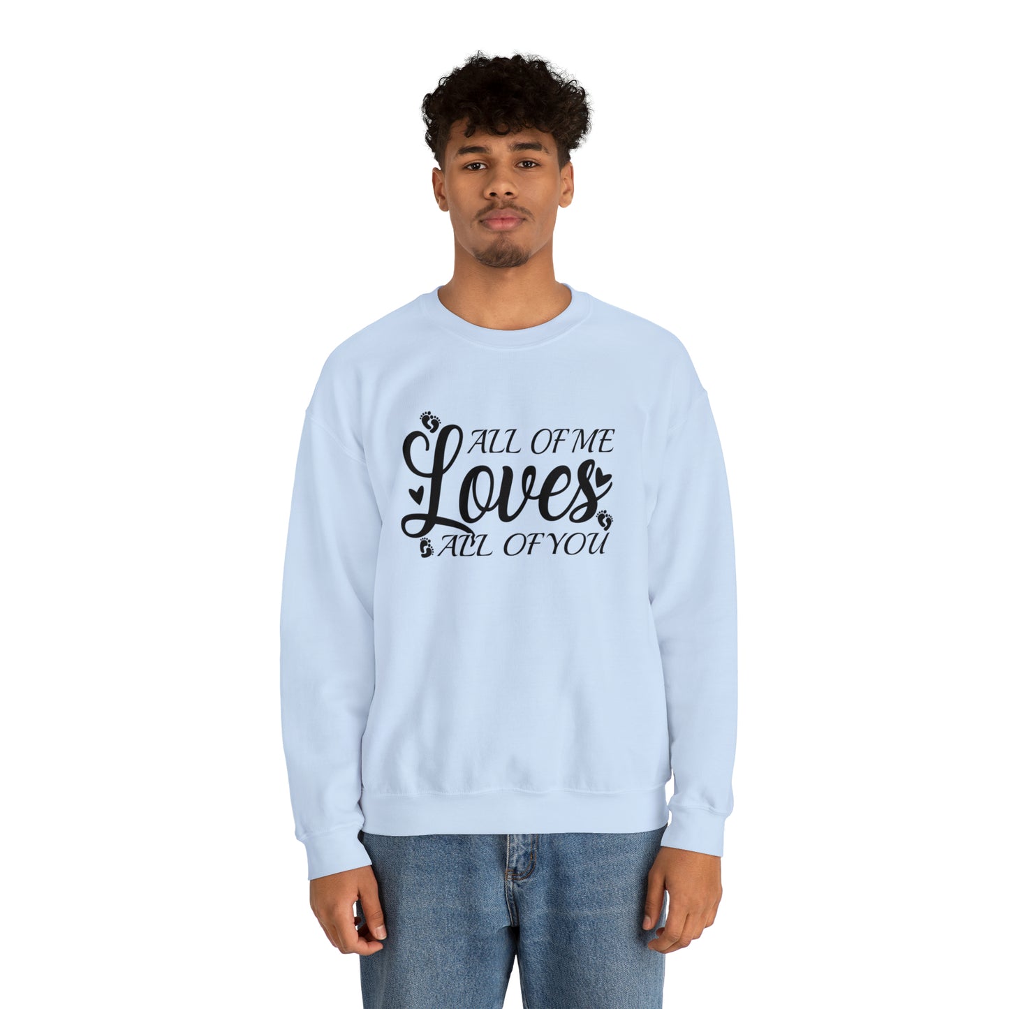 All of Me Loves All Of You, Unisex Heavy Blend™ Crewneck Sweatshirt