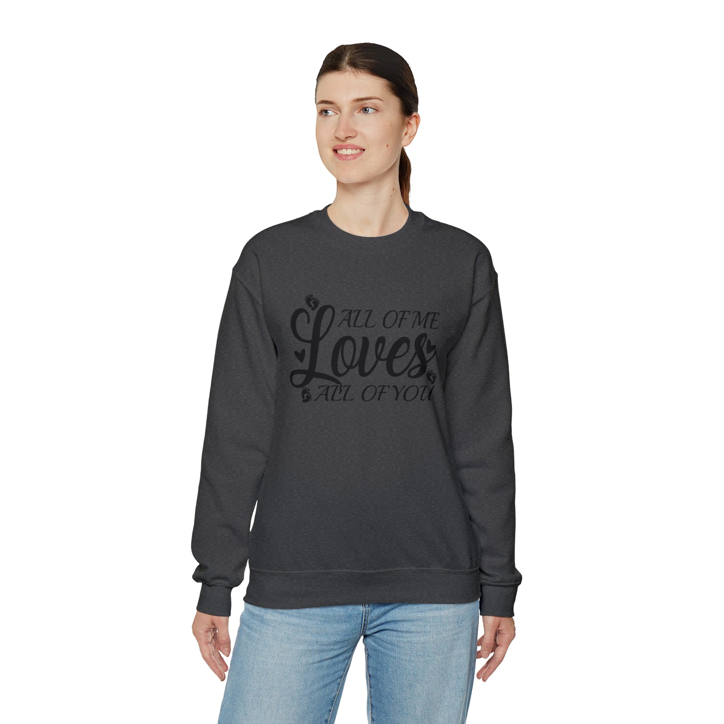 All of Me Loves All Of You, Unisex Heavy Blend™ Crewneck Sweatshirt