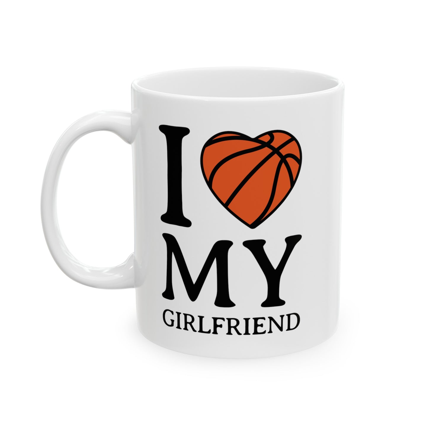 I Love My Girlfriend Ceramic Mug 11oz